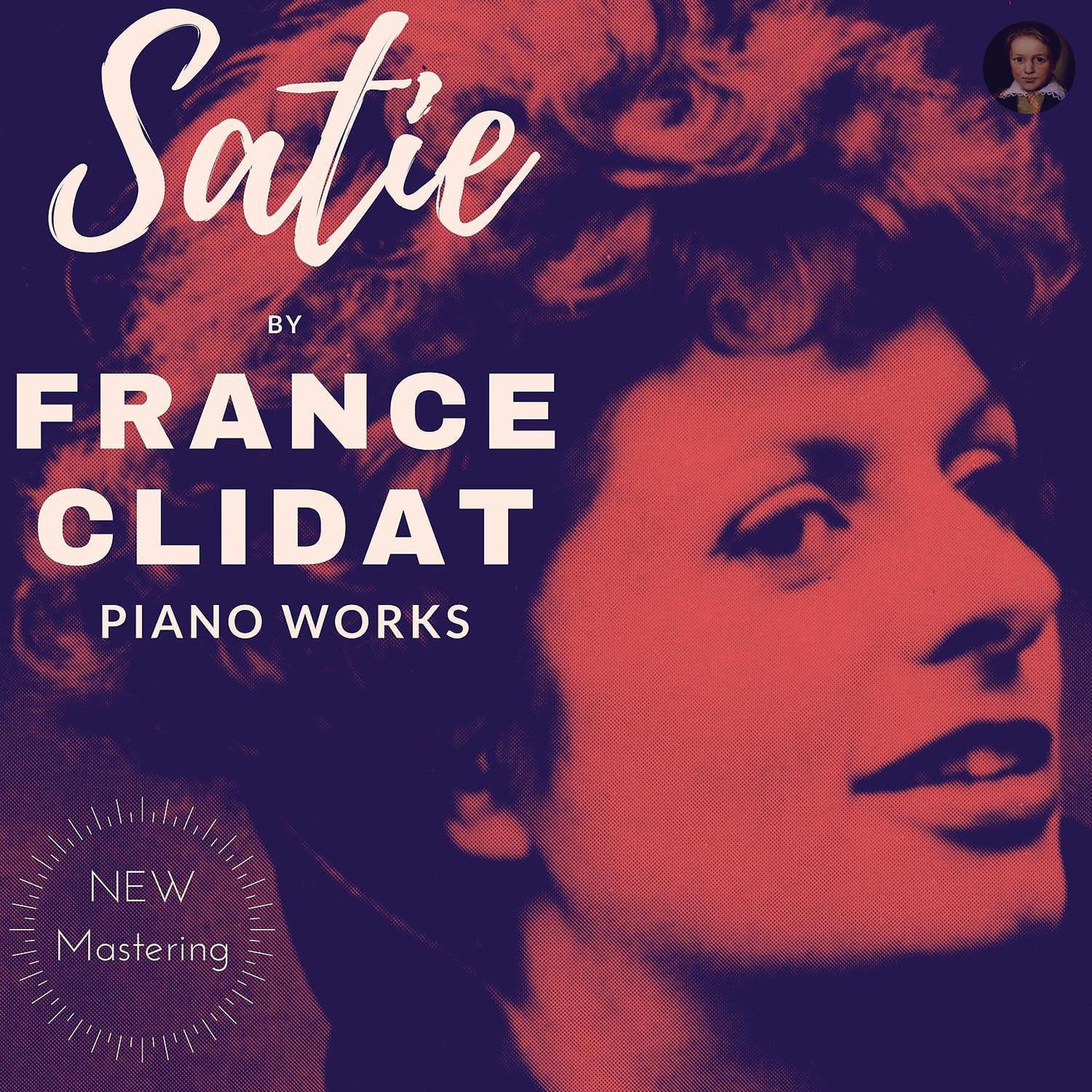 Постер альбома Érik Satie by France Clidat - Piano Works: 3 Gymnopédies, Gnossiennes..
