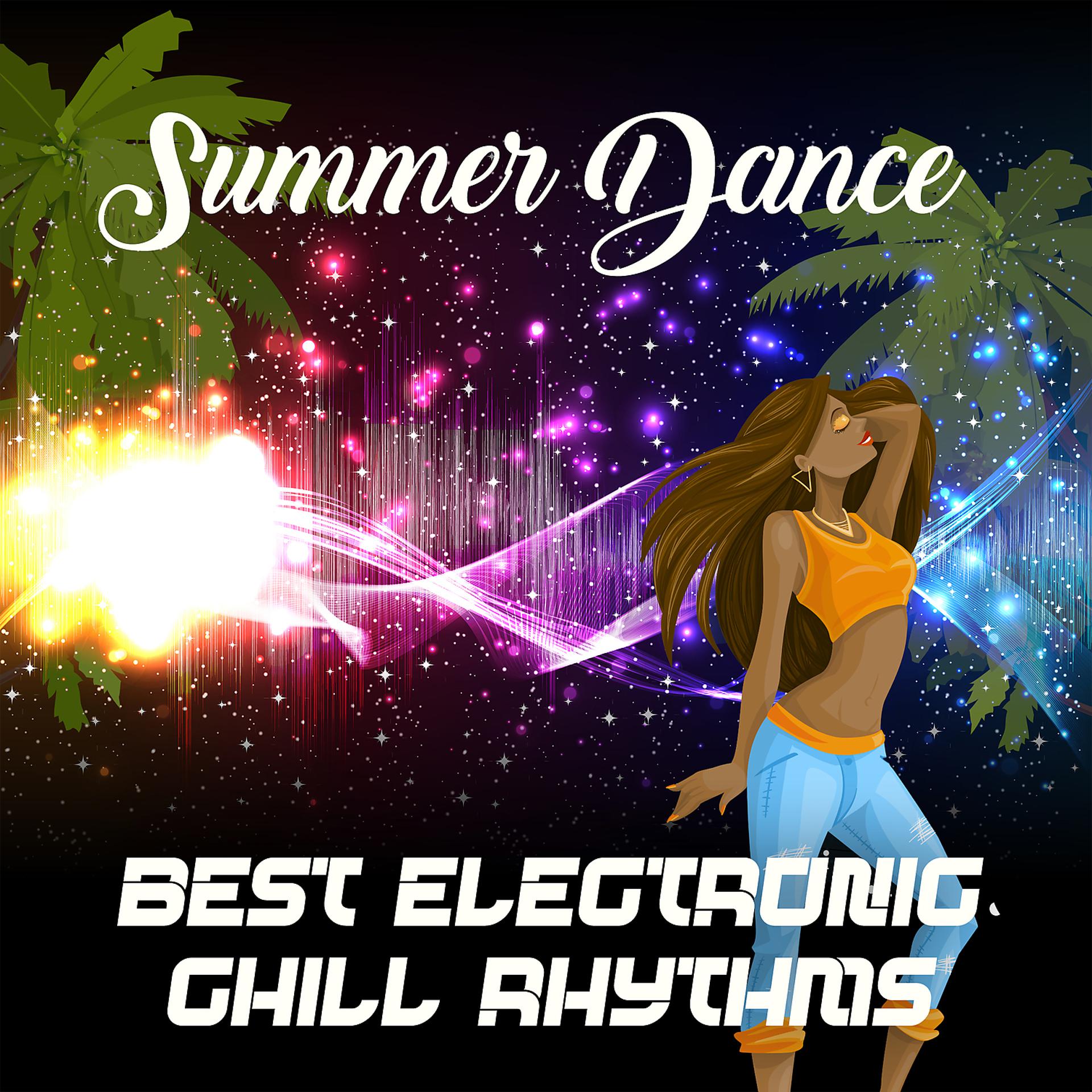 Постер альбома Summer Dance: Best Electronic Chill Rhythms