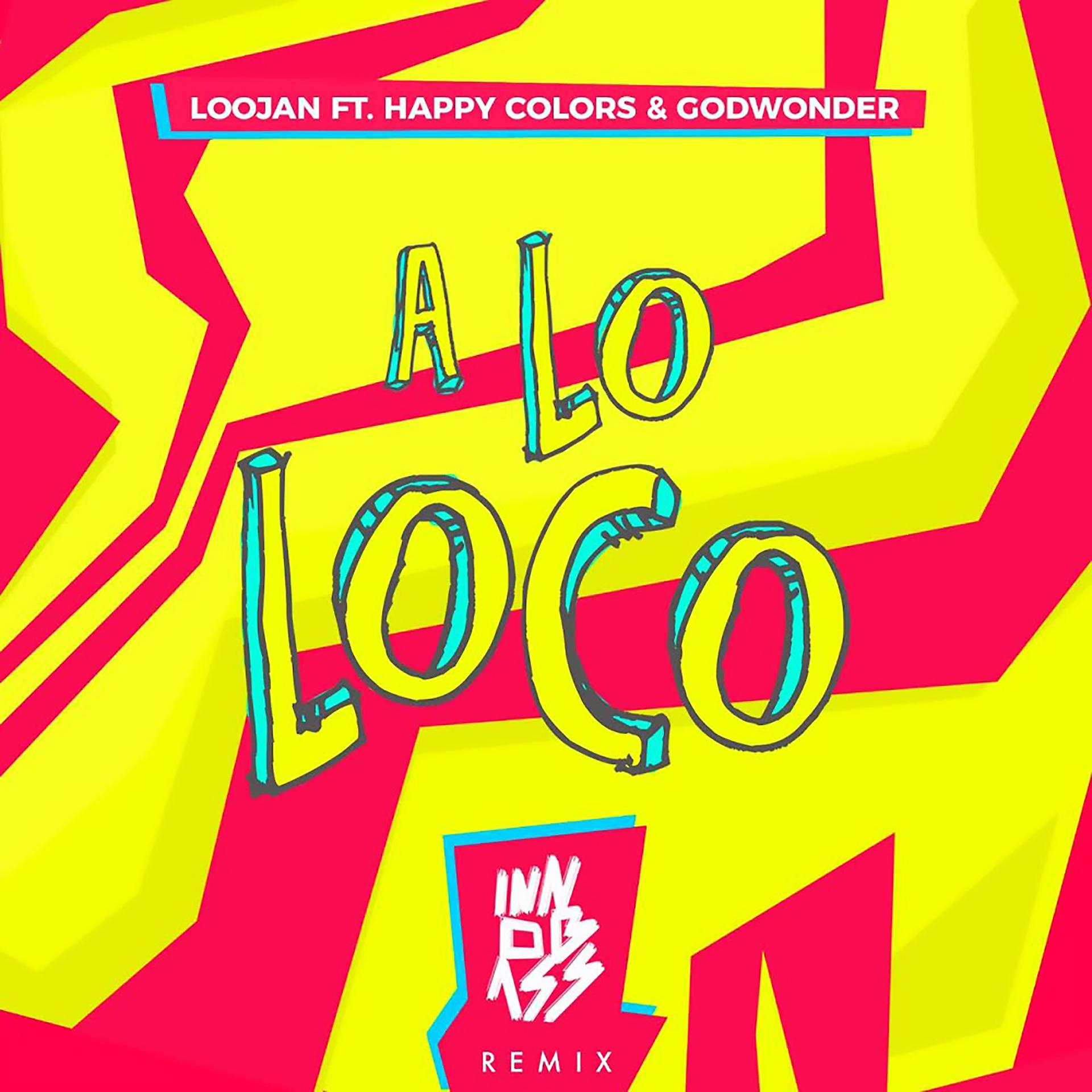 Постер альбома A Lo Loco (feat. Happy Colors & Godwonder) [Innobass Remix]