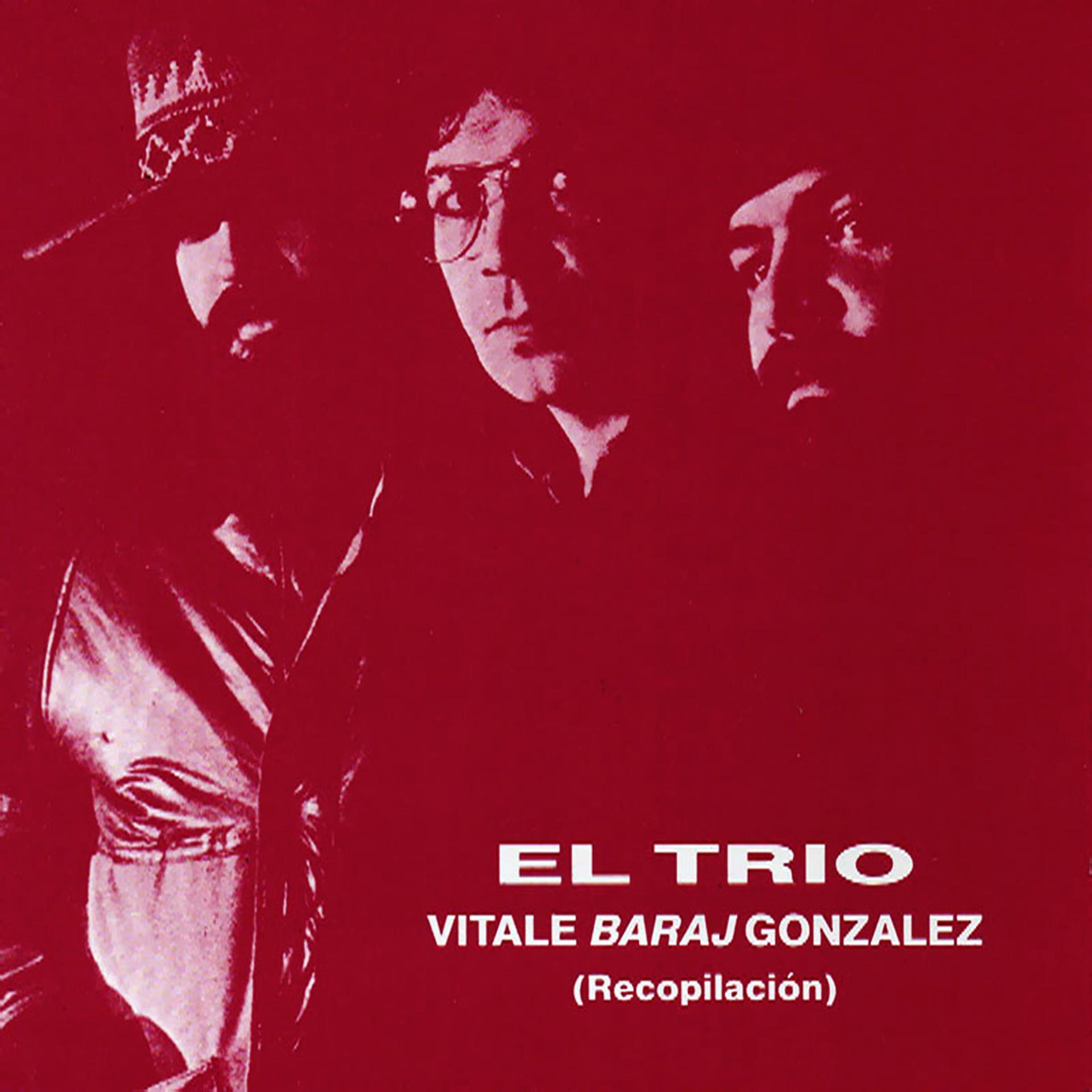 Постер альбома El Trío: Vitale Baraj González - Recopilación (Remasterizado)
