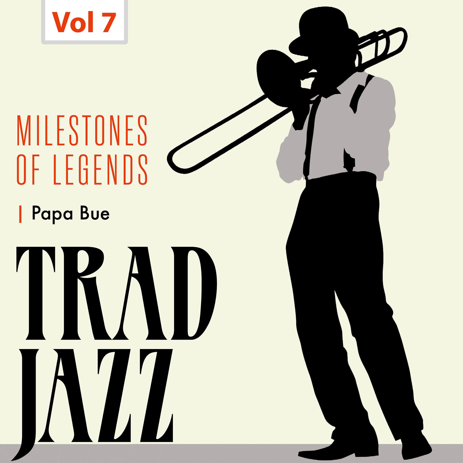 Постер альбома Milestones of Legends - Trad Jazz, Vol. 7