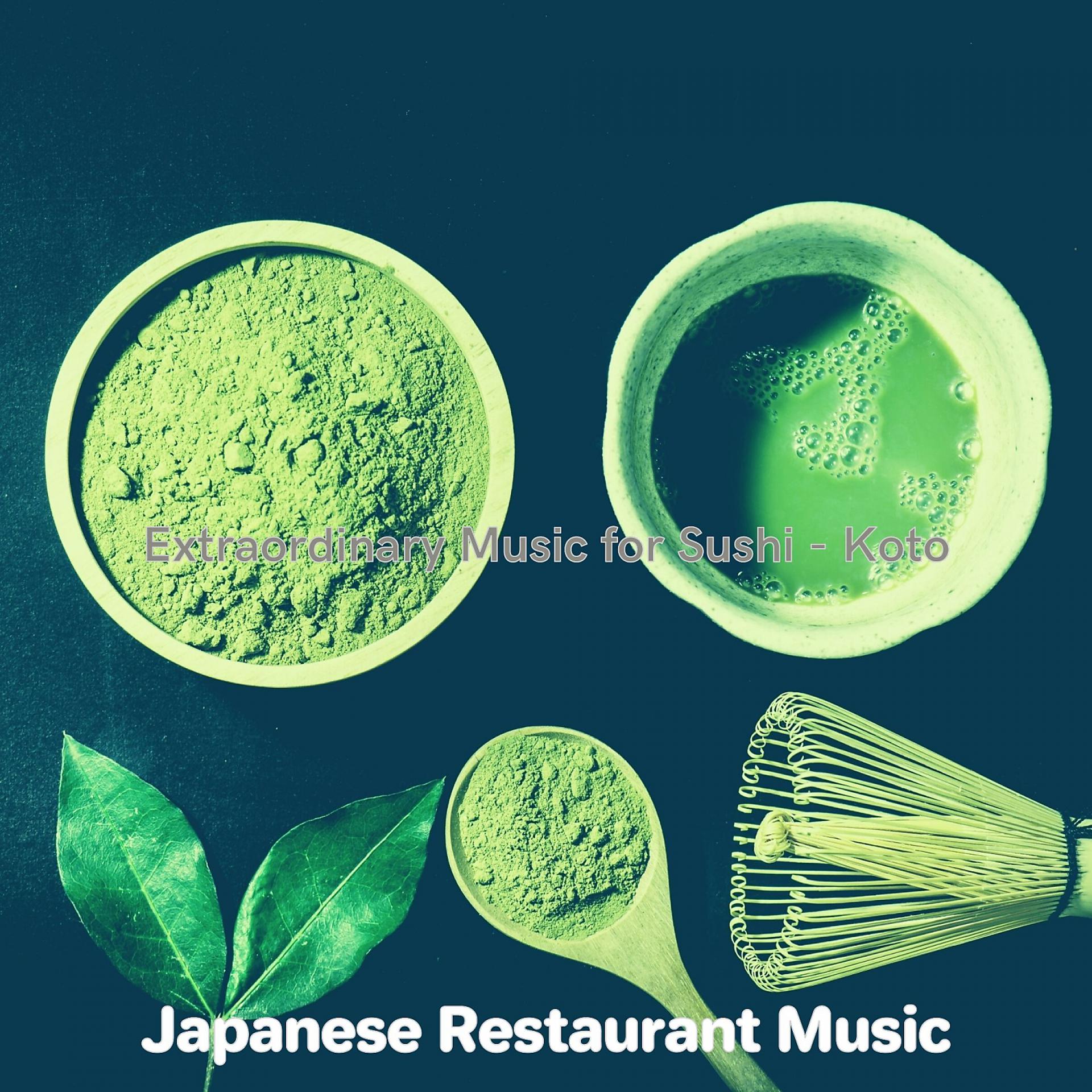 Постер альбома Extraordinary Music for Sushi - Koto