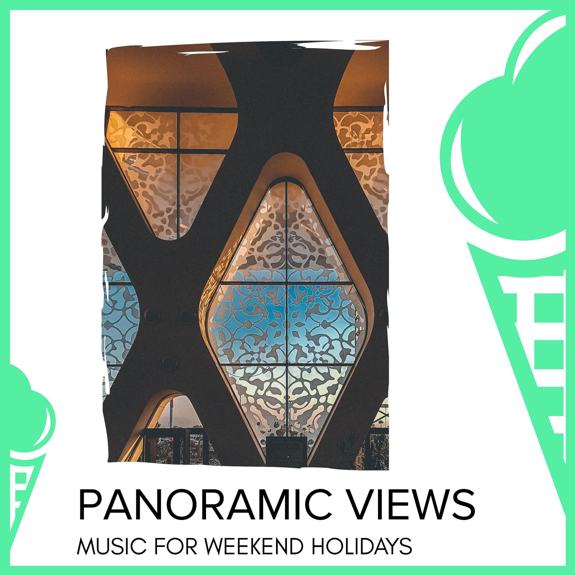 Постер альбома Panoramic Views - Music For Weekend Holidays