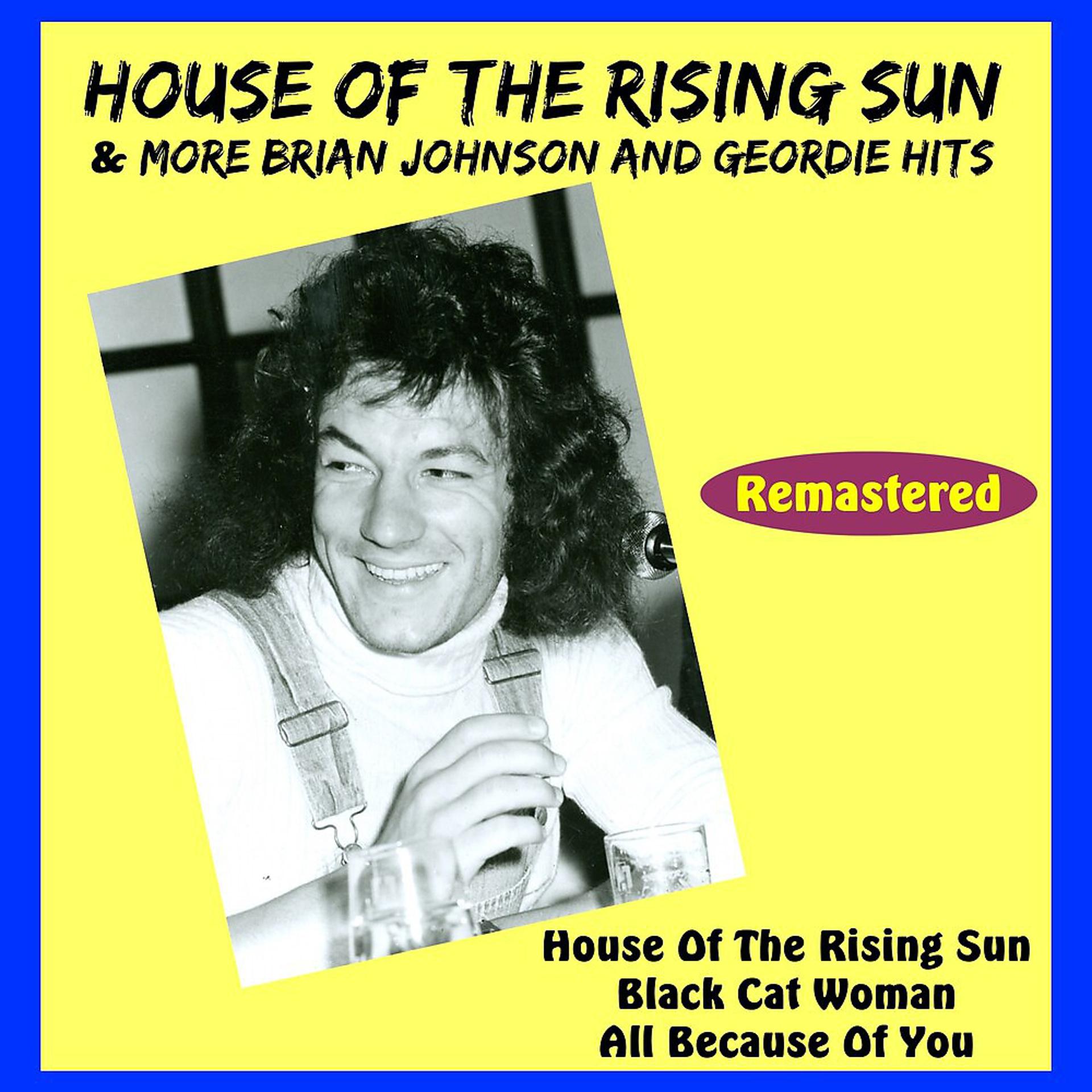 Постер альбома House of the Rising Sun & More Brian Johnson and Geordie Hits