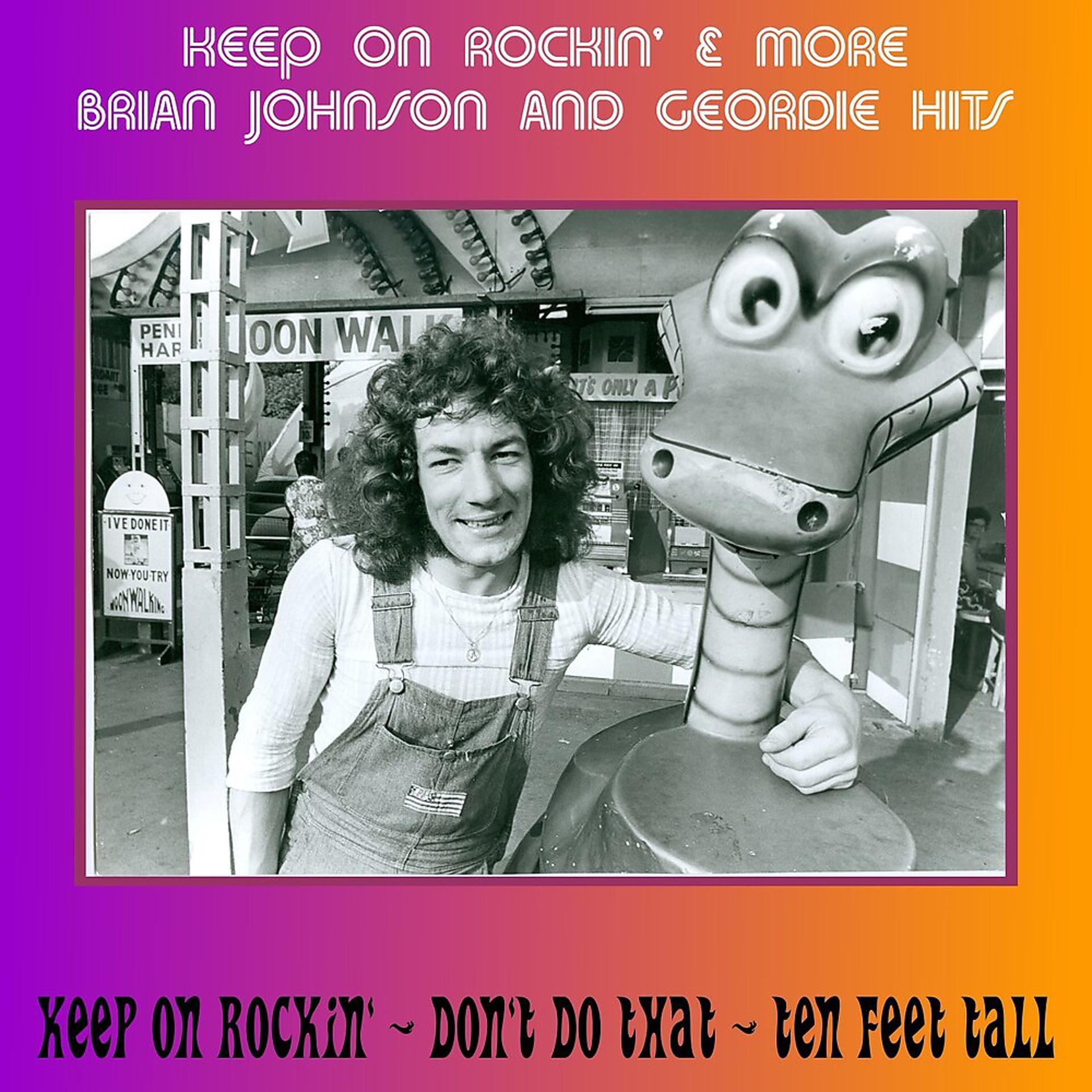 Постер альбома Keep on Rockin' & More Brian Johnson and Geordie Hits
