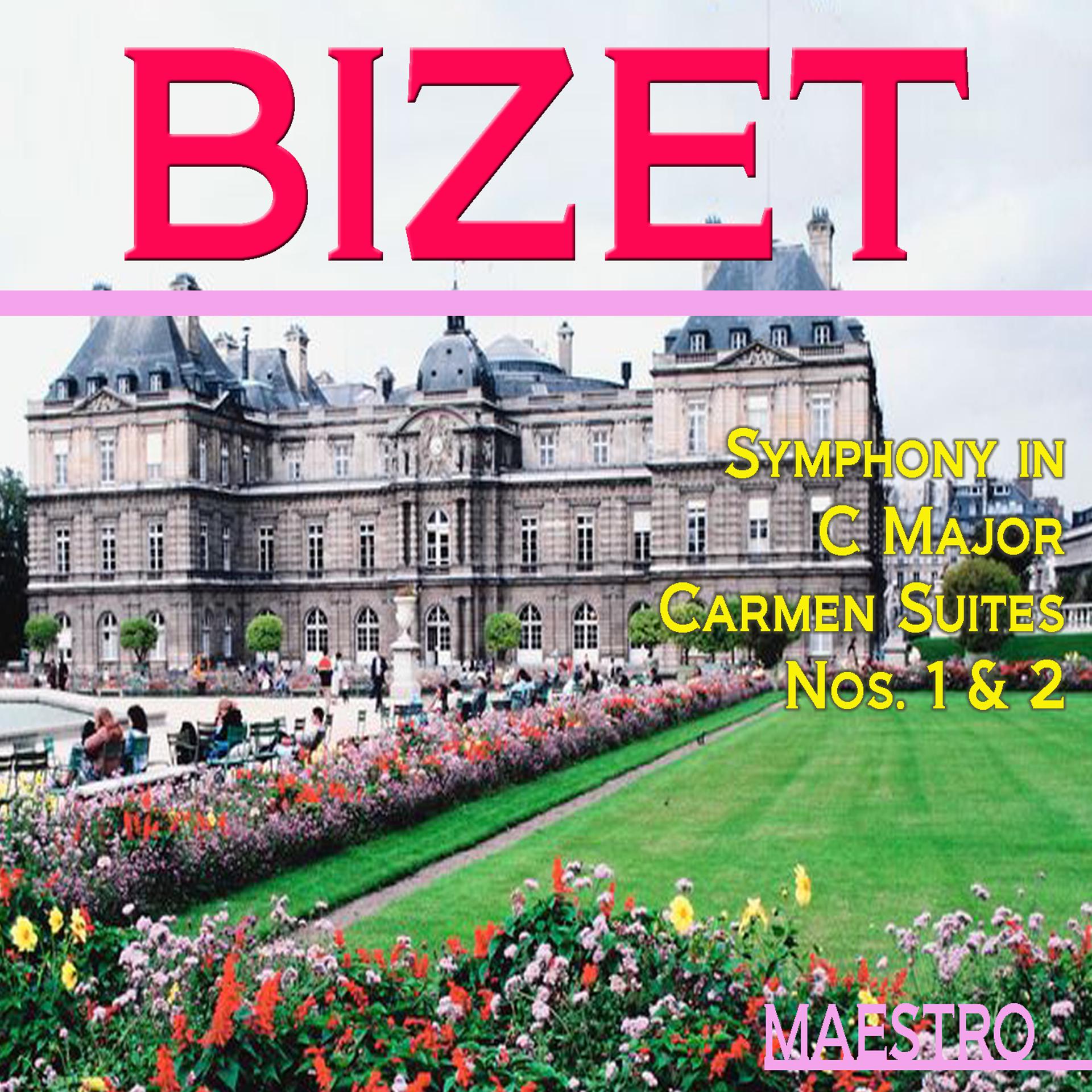 Постер альбома Bizet: Symphony In C Major - Carmen Suites No. 1 & 2