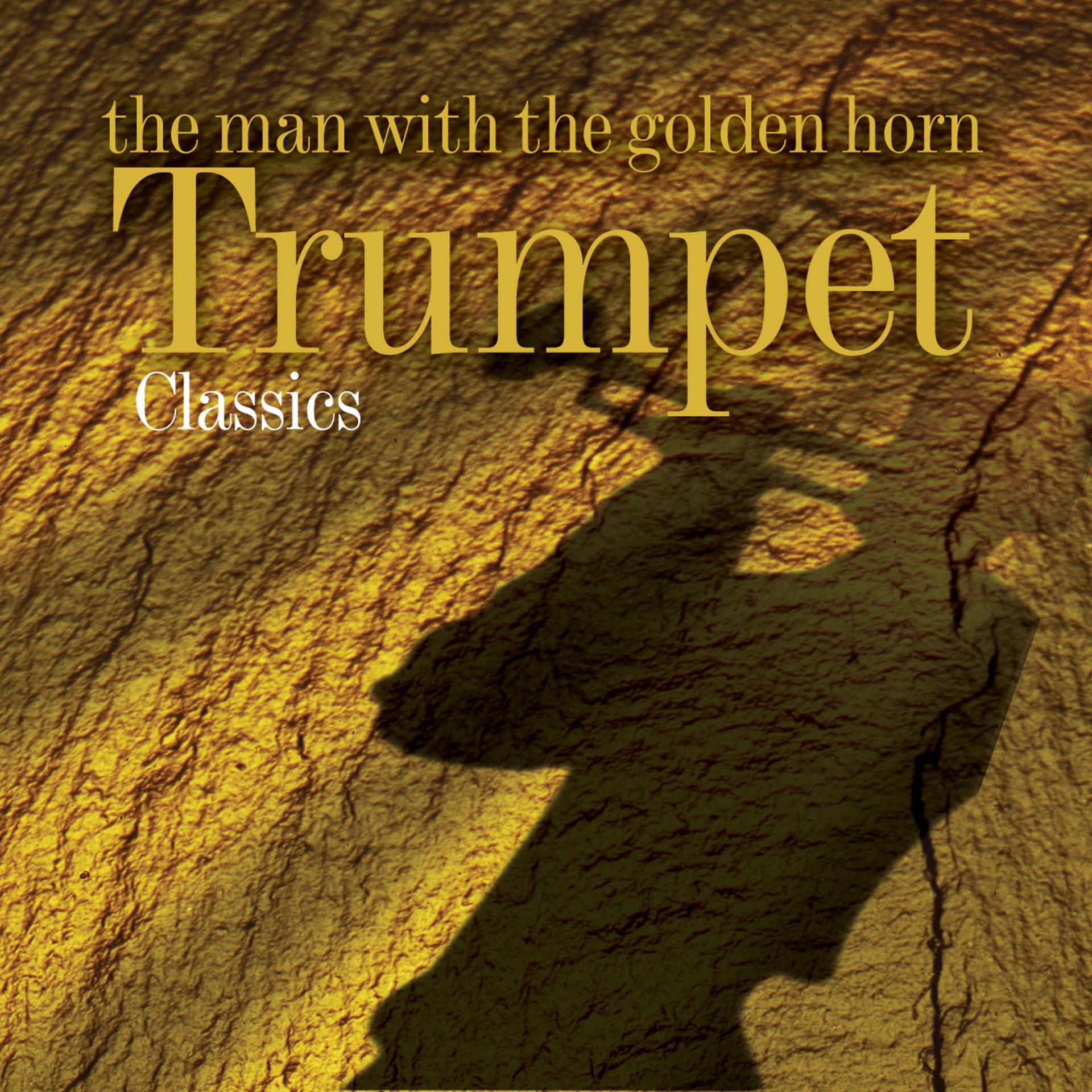Постер альбома The Man With the Golden Horn… Trumpet Classics