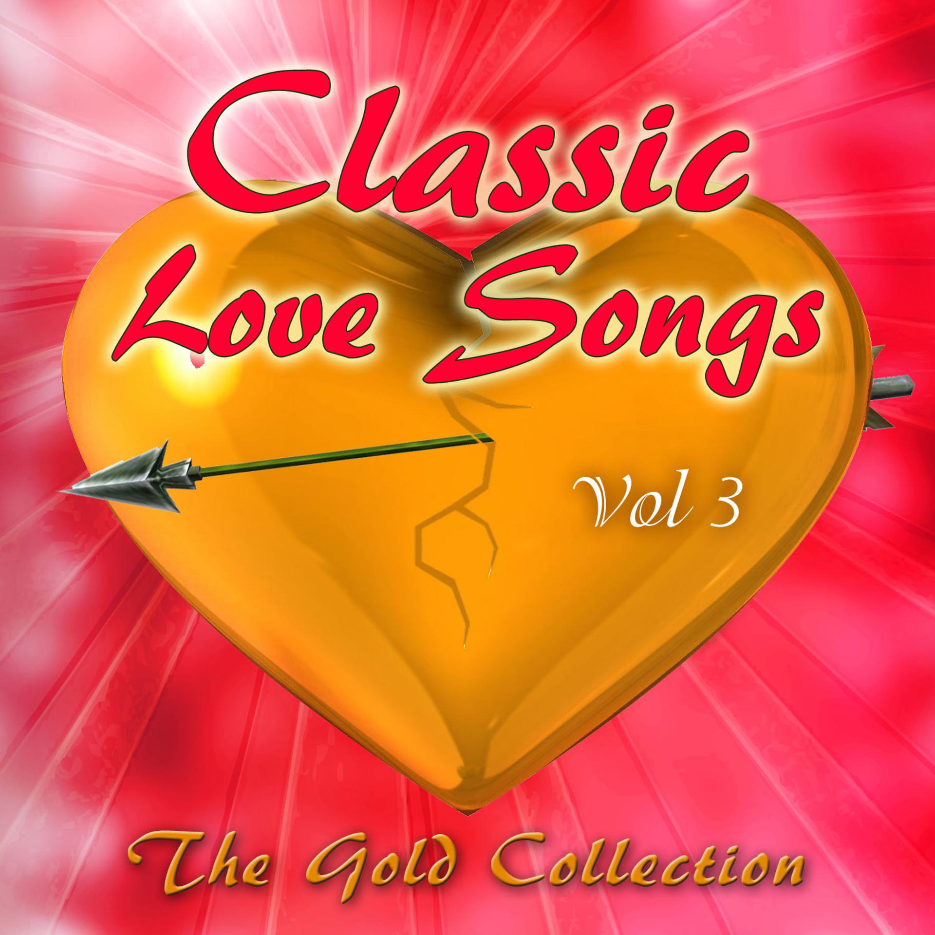 Постер альбома Classic Love Songs - The Gold Collection, Vol. 3