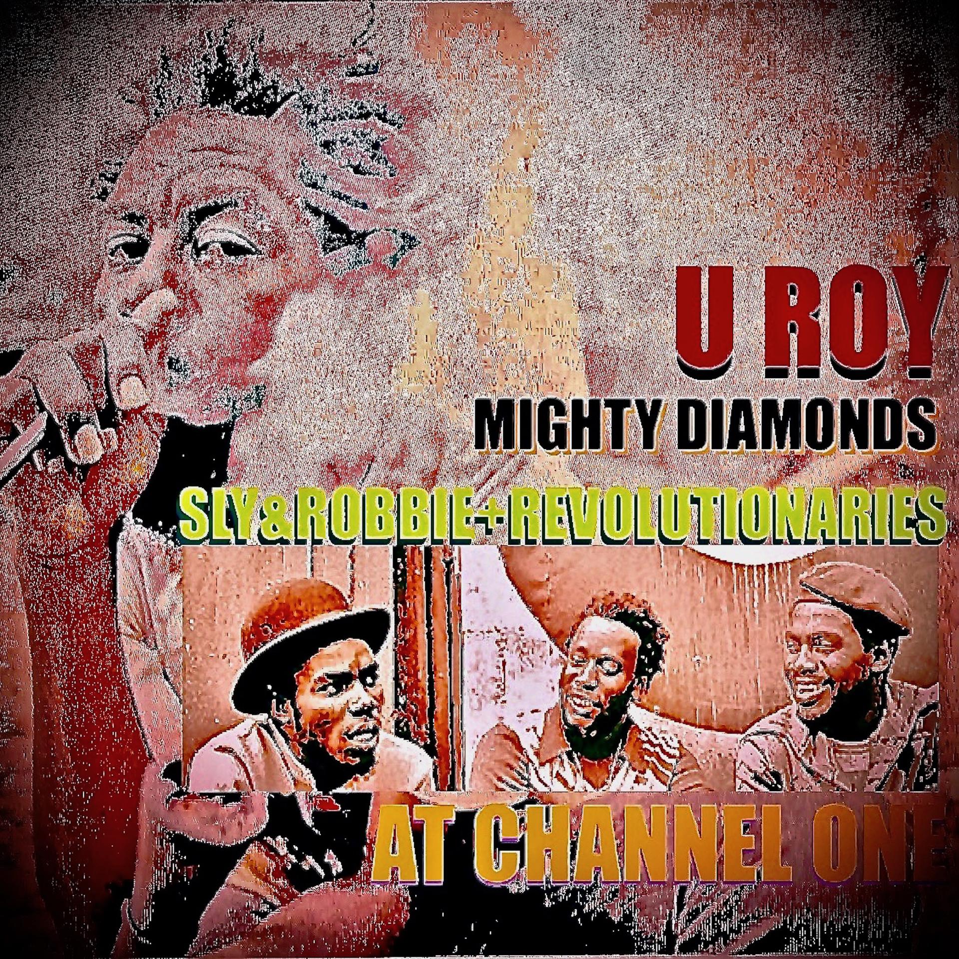 Постер альбома U-Roy Meets Mighty Diamonds at Channel 1 with Sly & Robbie & The Revolutionaries