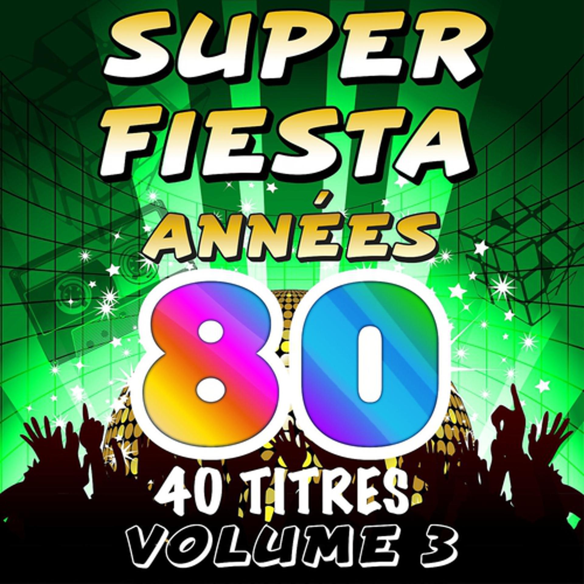 Постер альбома Super Fiesta Années 80, vol. 3
