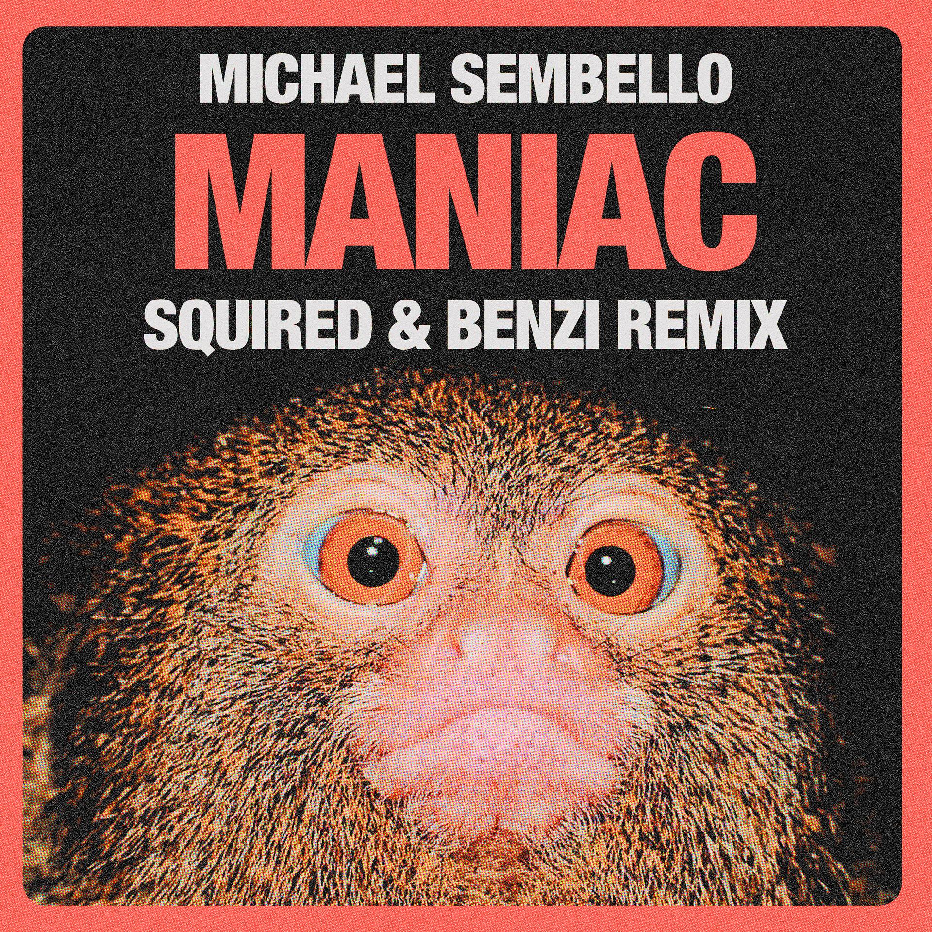Постер альбома Maniac (Squired & Benzi Remix)