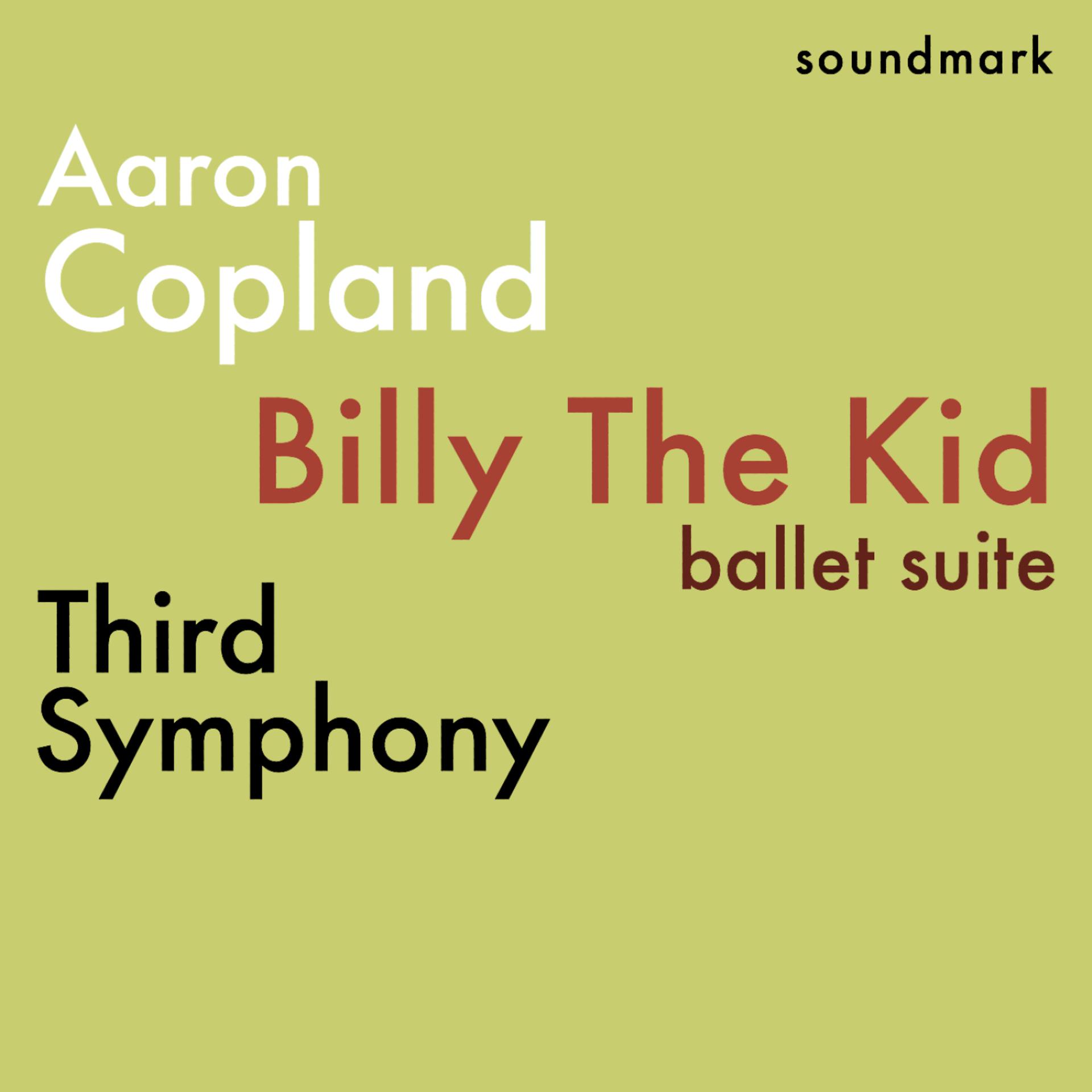 Постер альбома Copland - Billy The Kid, Ballet Suite - Third Symphony - The Complete 1958 Stereo Everest Recordings