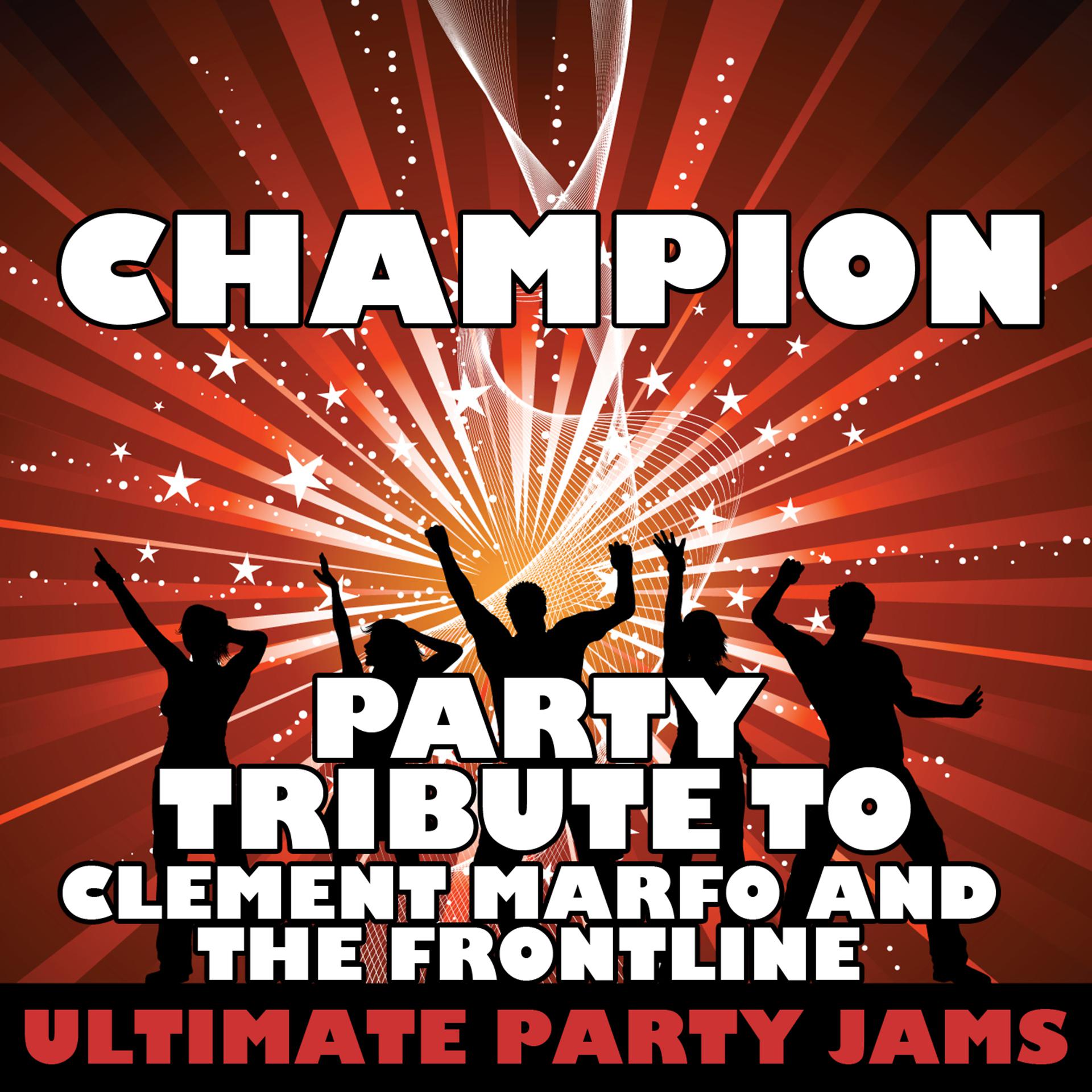 Постер альбома Champion (Party Tribute to Clement Marfo and the Frontline) - Single