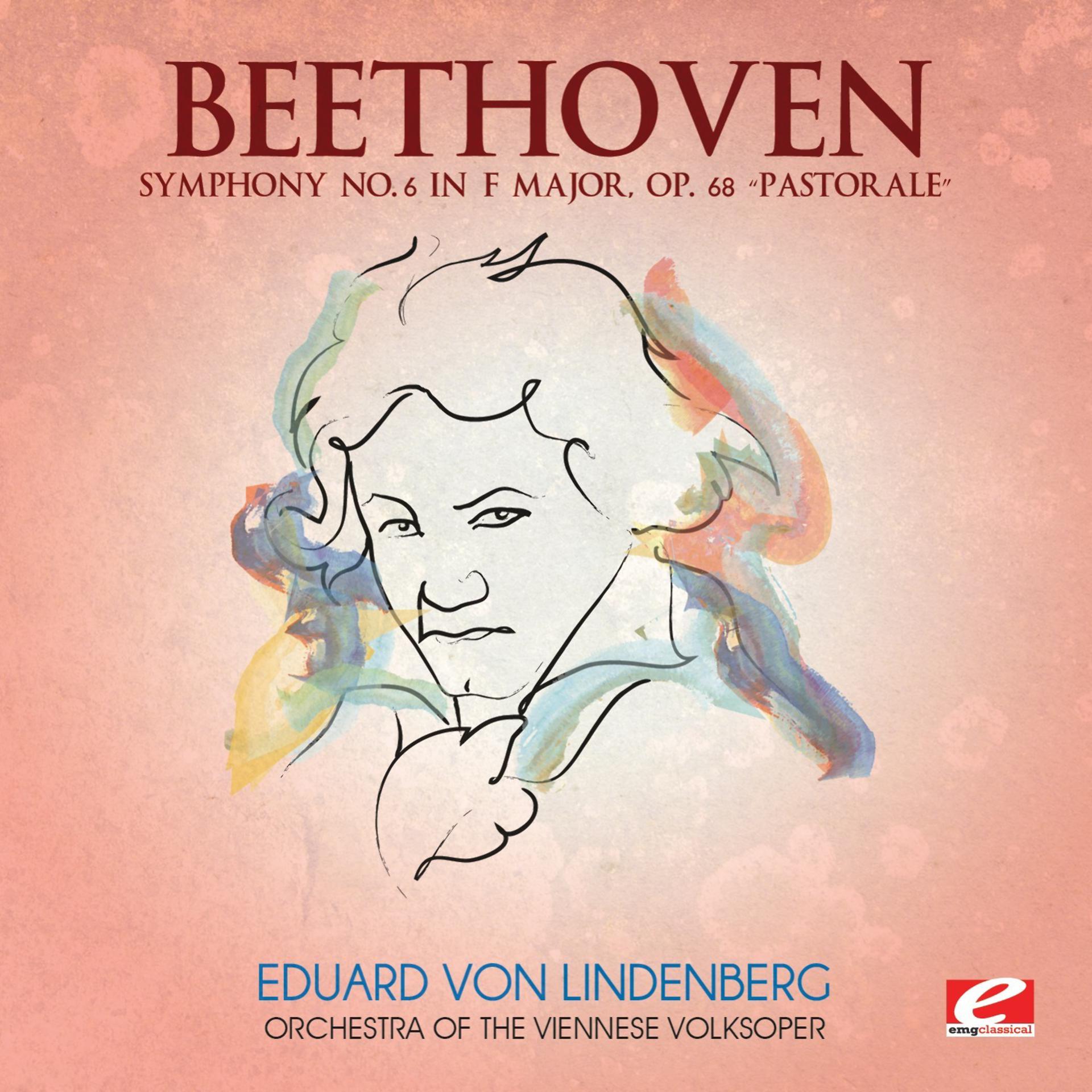 Постер альбома Beethoven: Symphony No. 6 in F Major, Op. 68 “Pastorale” (Digitally Remastered)