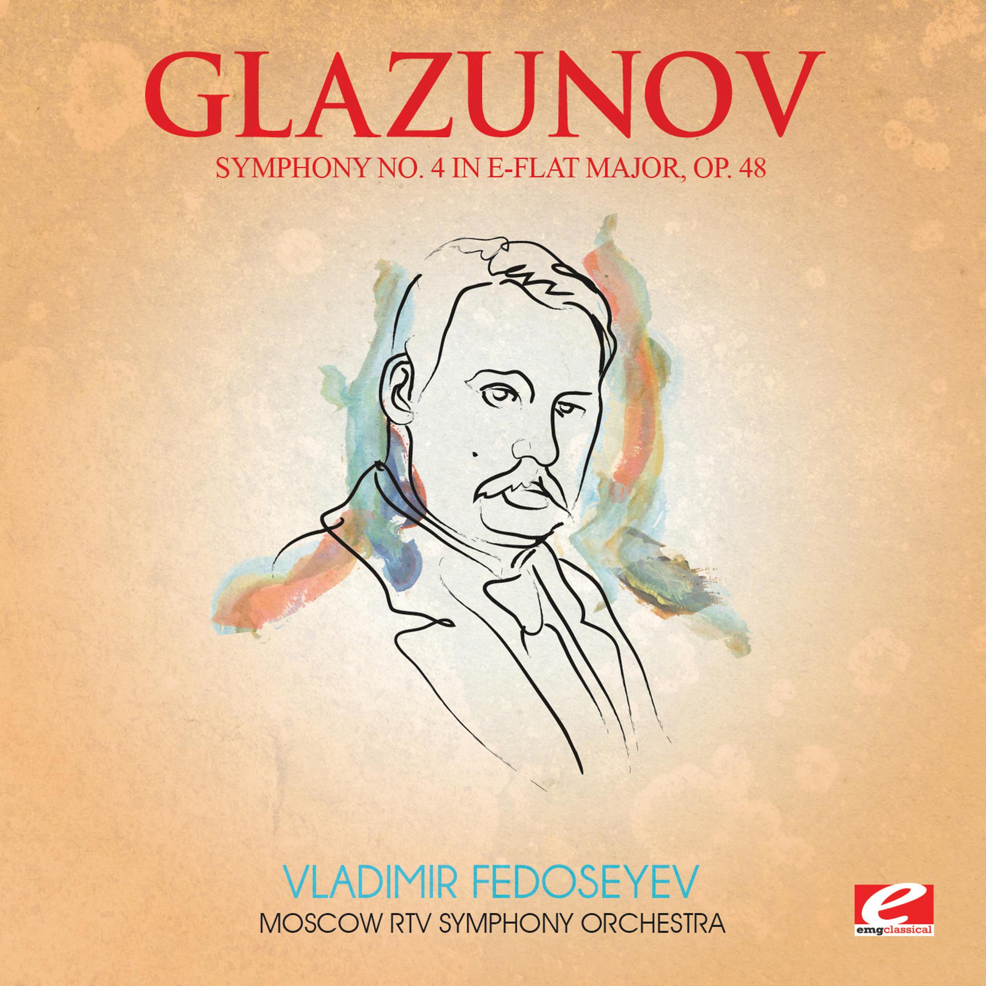 Постер альбома Glazunov: Symphony No. 4 in E-Flat Major, Op. 48 (Digitally Remastered)