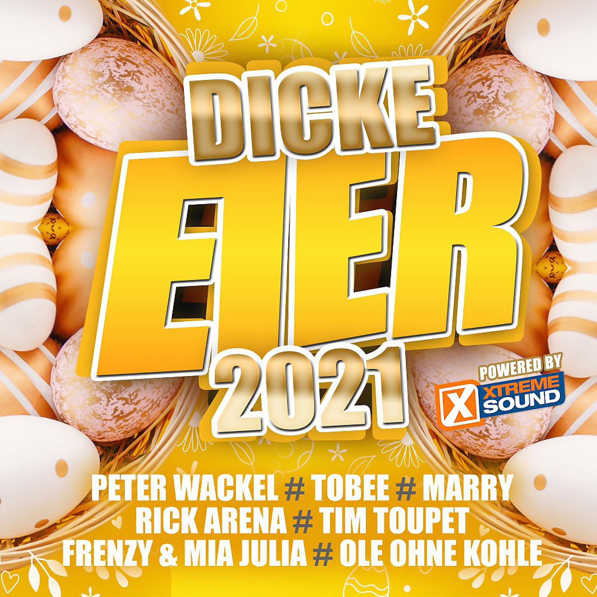 Постер альбома Dicke Eier 2021 powered by Xtreme Sound