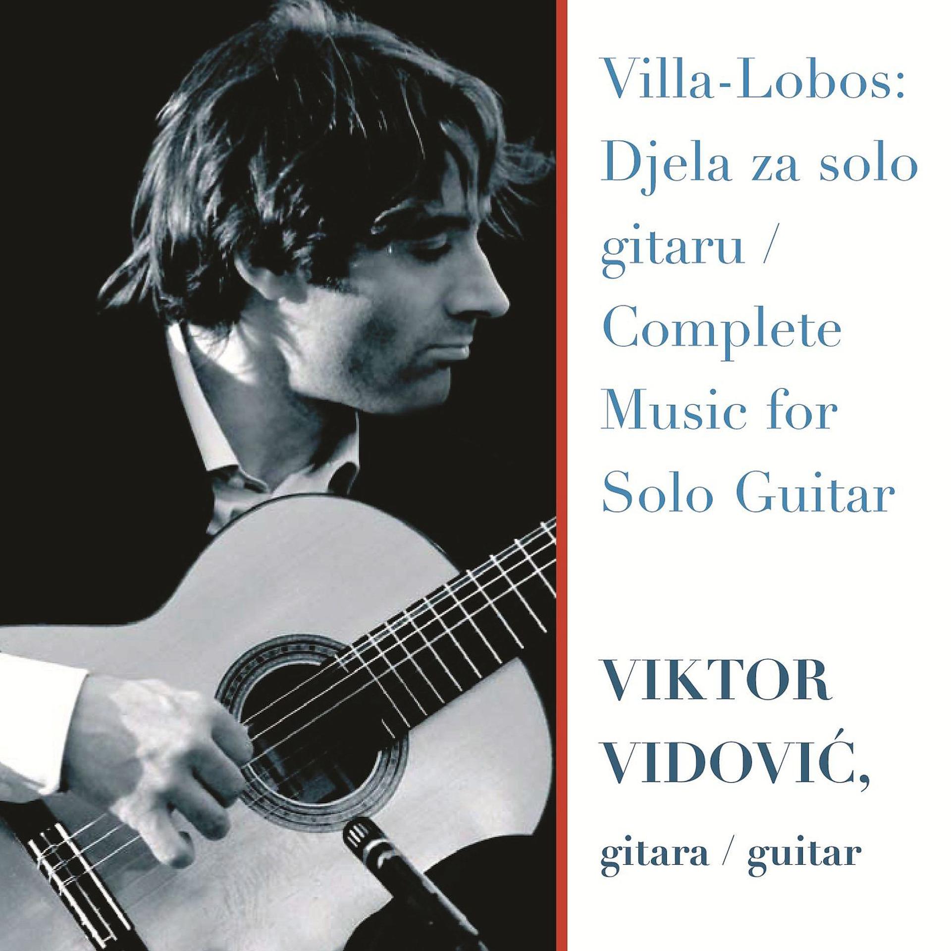 Постер альбома Villa-Lobos - Complete Music for Solo Guitar - 75 for 75