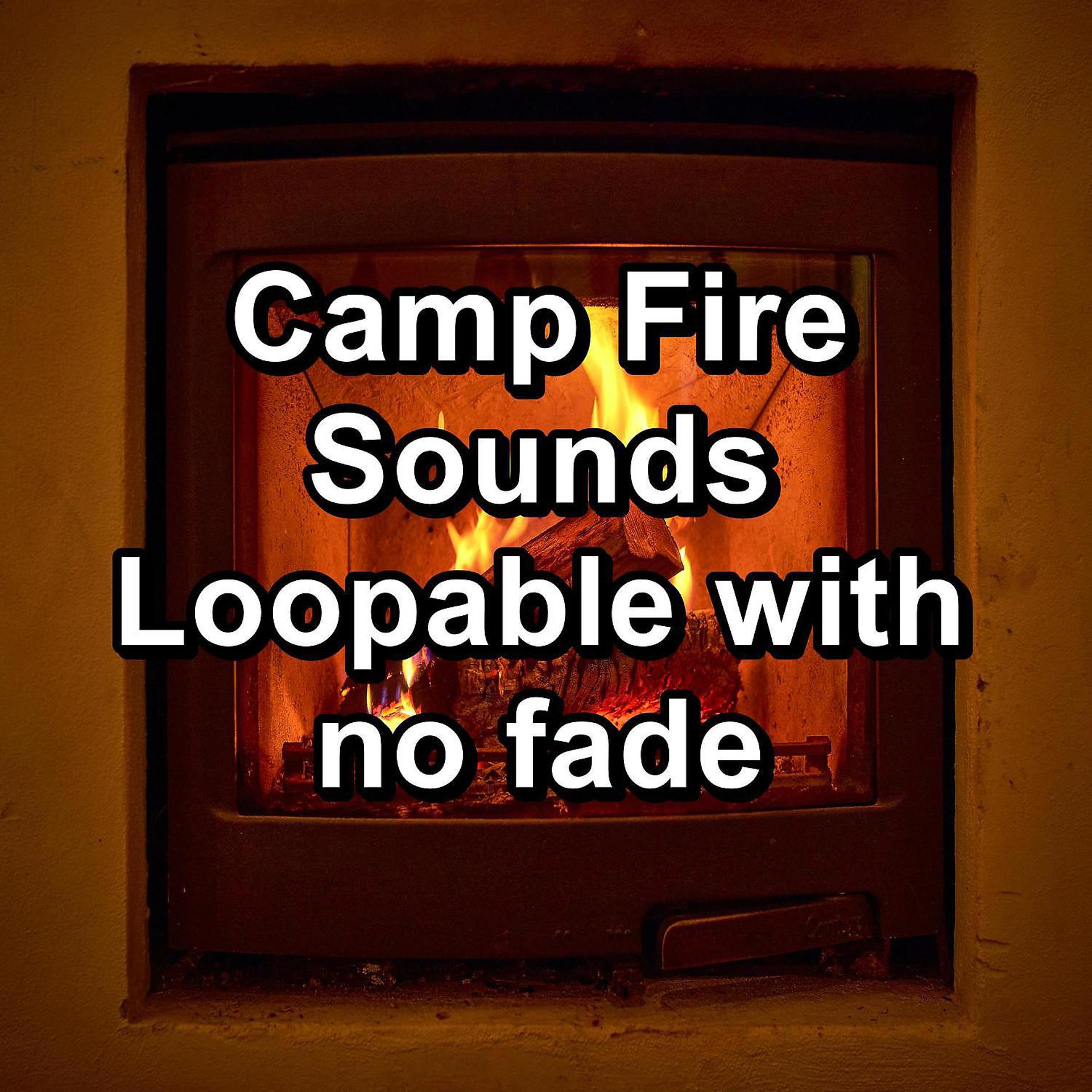 Постер альбома Camp Fire Sounds Loopable with no fade