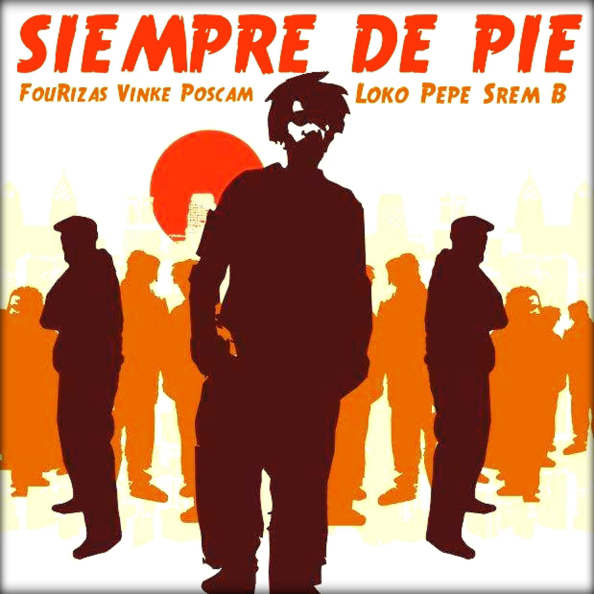 Постер альбома Siempre De Pie (feat. Fourizas, Vinke Poscam, Loko Pepe)