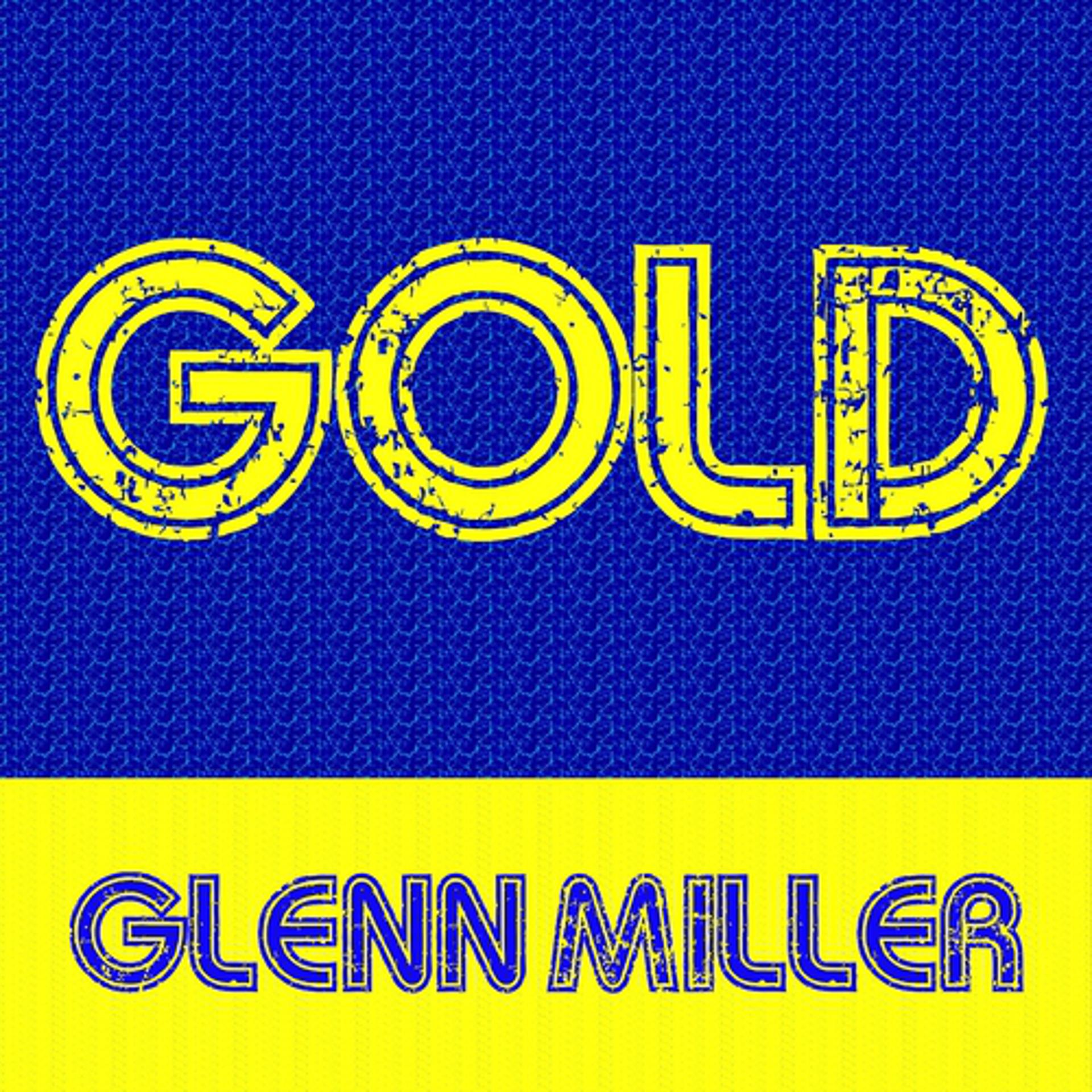 Постер альбома Gold: Glenn Miller