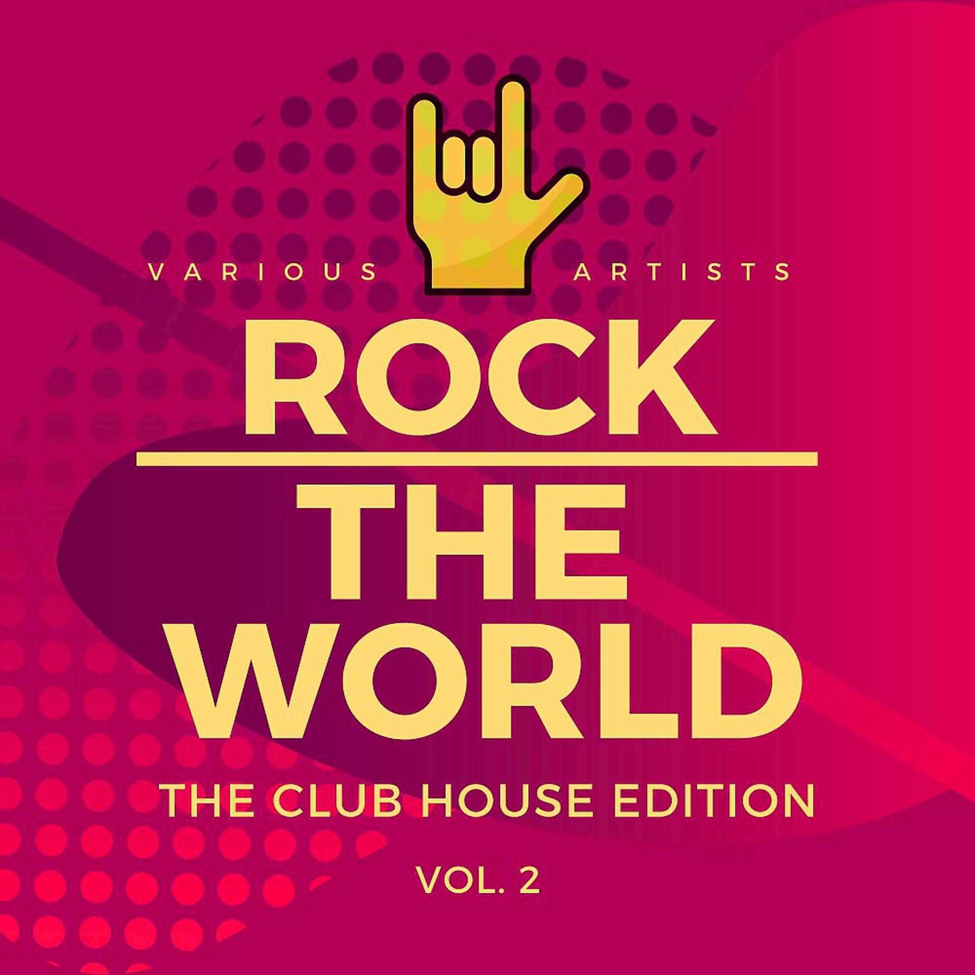 Постер альбома Rock the World (The Club House Edition), Vol. 2