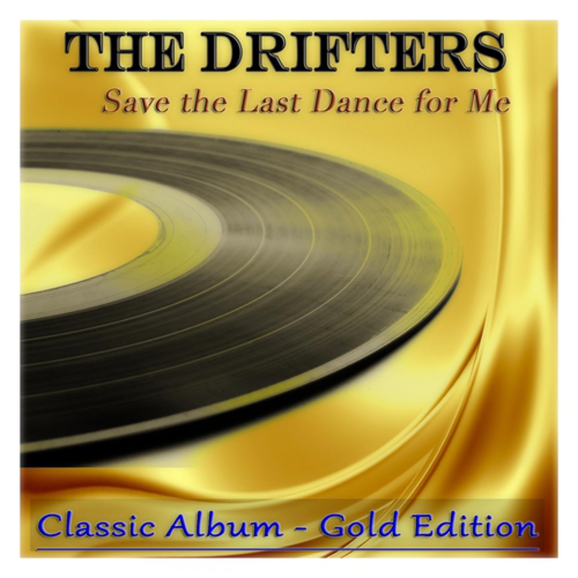 Постер альбома Save the Last Dance for Me (Classic Album - Gold Edition)