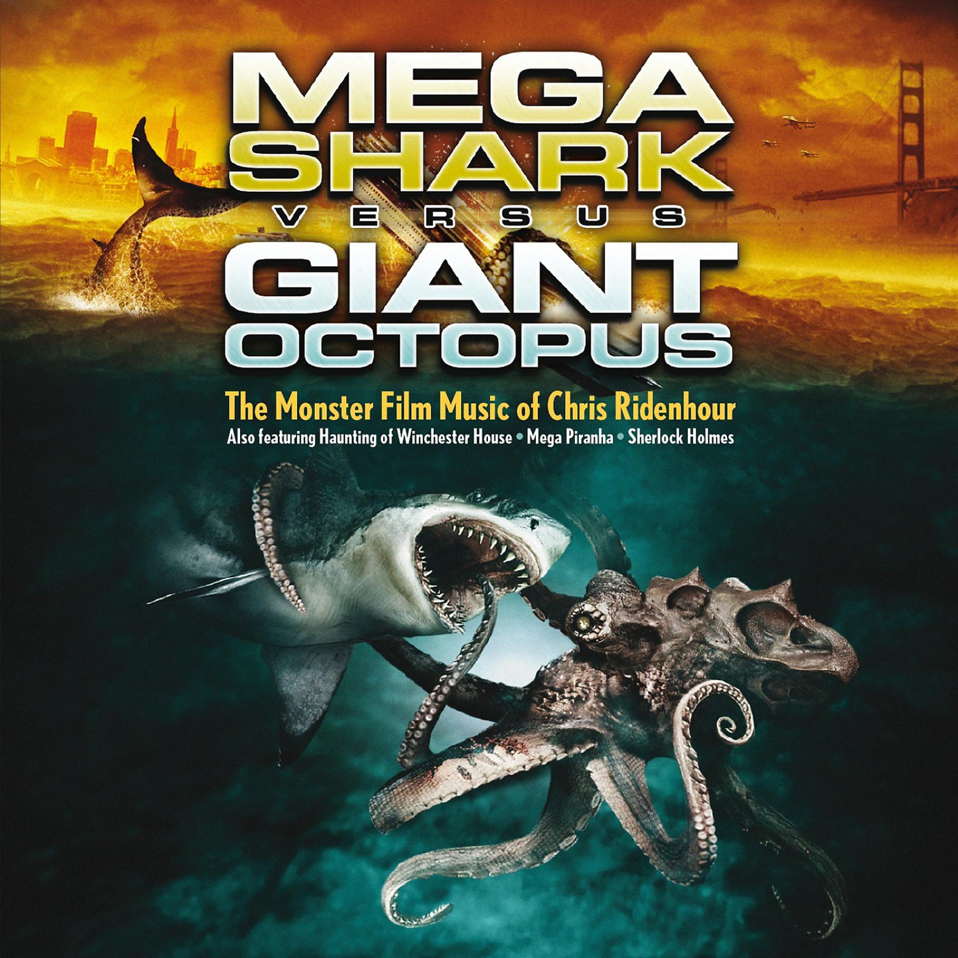 Постер альбома Mega Shark vs Giant Octopus: The Monster Film Music of Chris Ridenhour