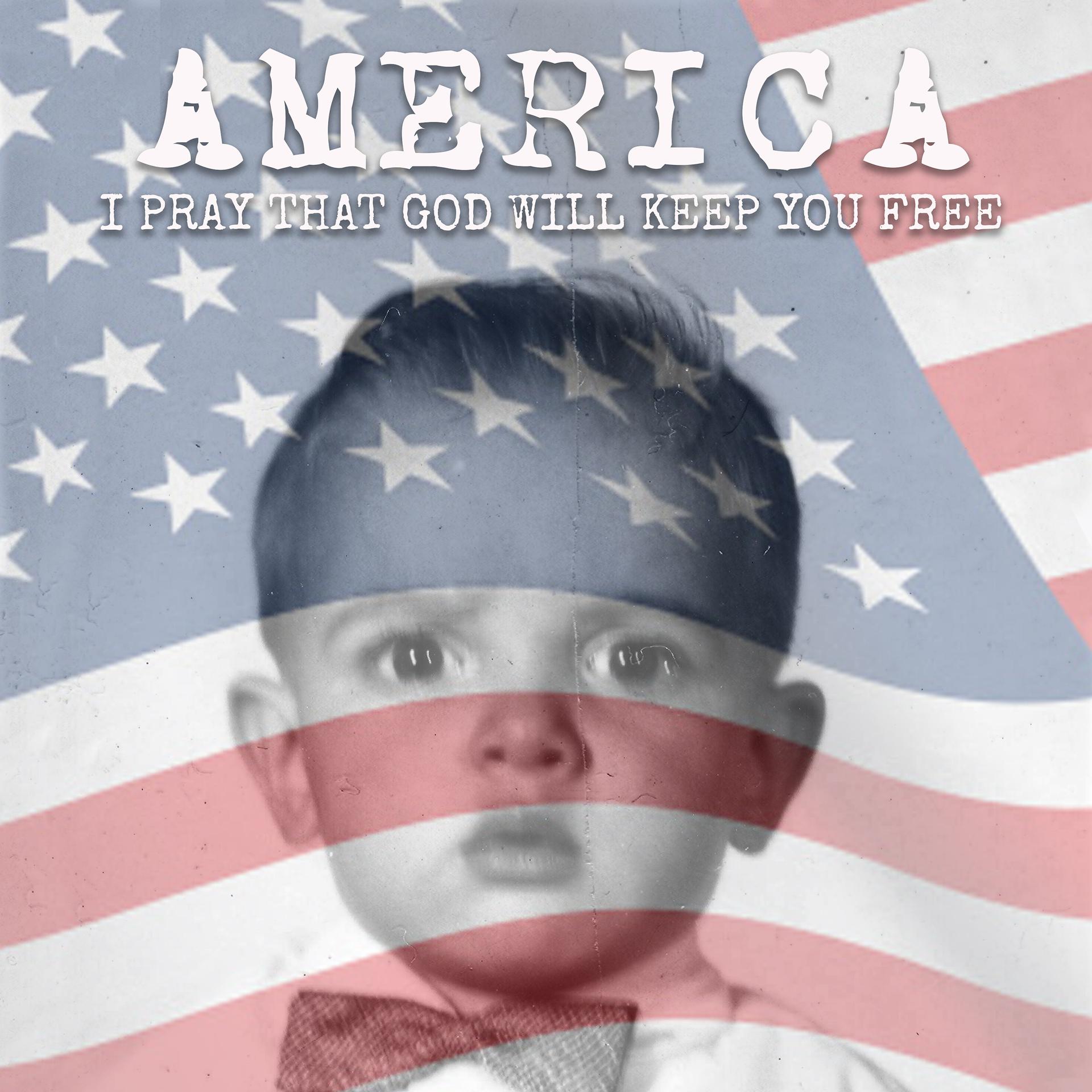 Постер альбома America (I Pray That God Will Keep You Free)