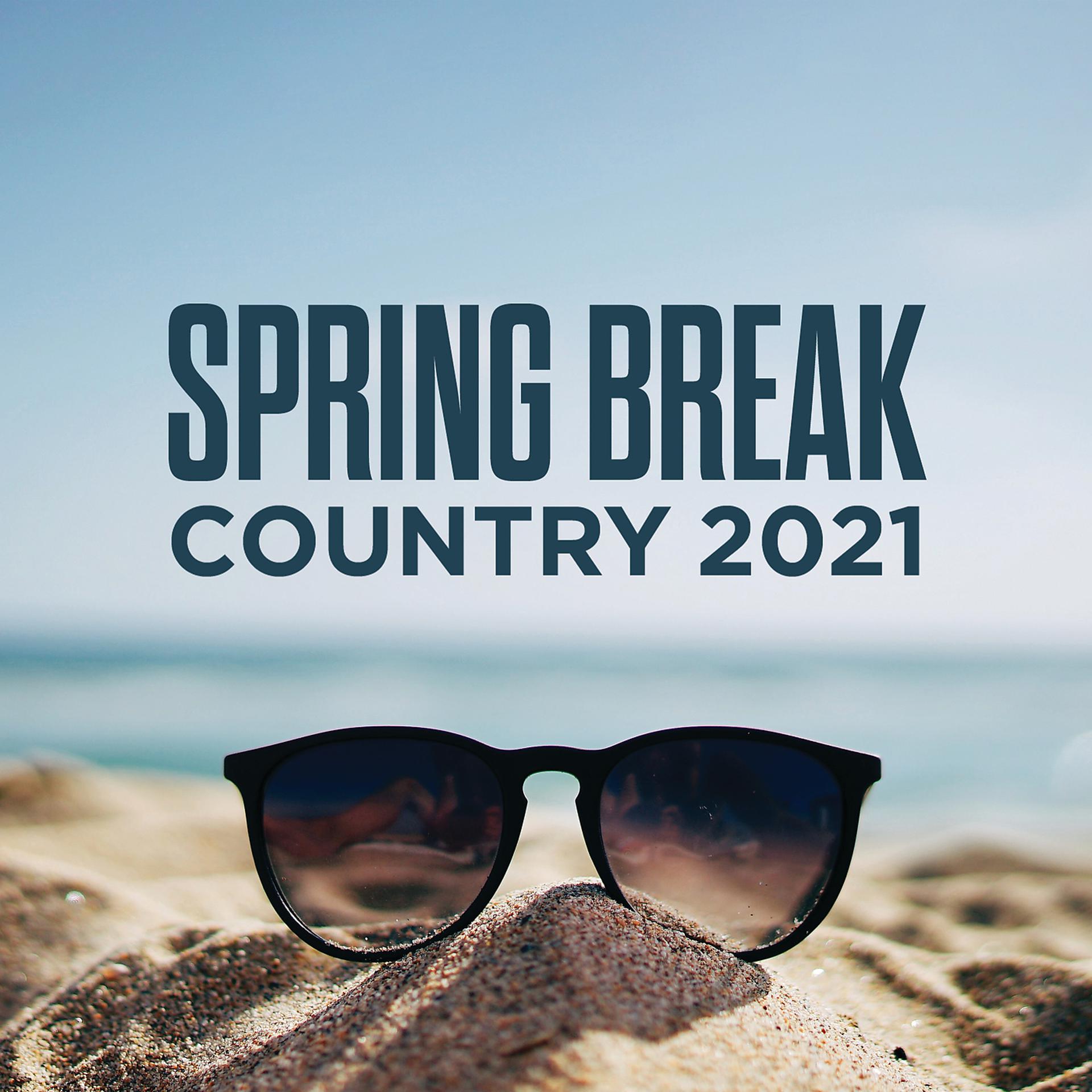 Постер альбома Spring Break Country 2021