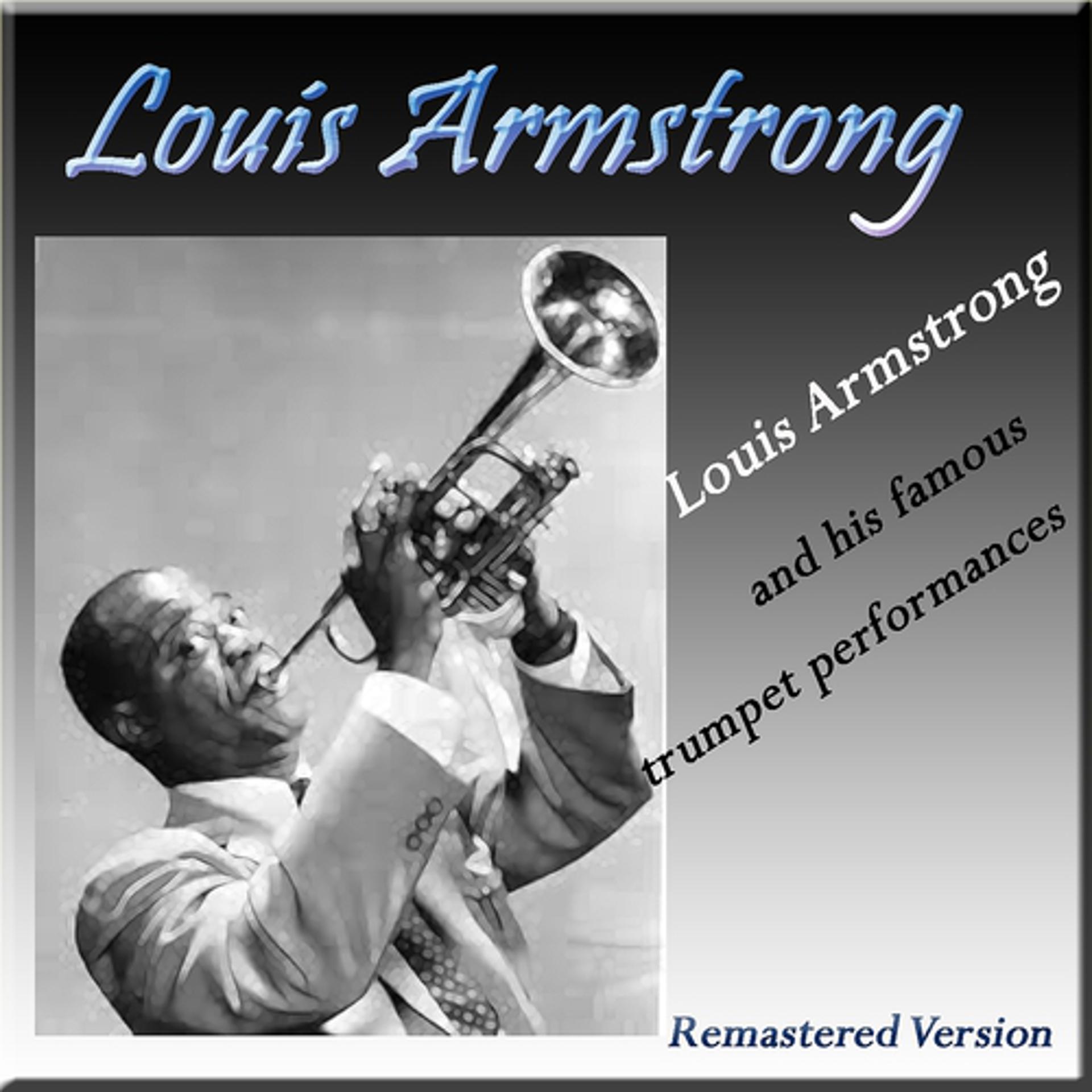 Постер альбома Louis Armstrong and His Famous Trumpet Performances (Remastered Version)