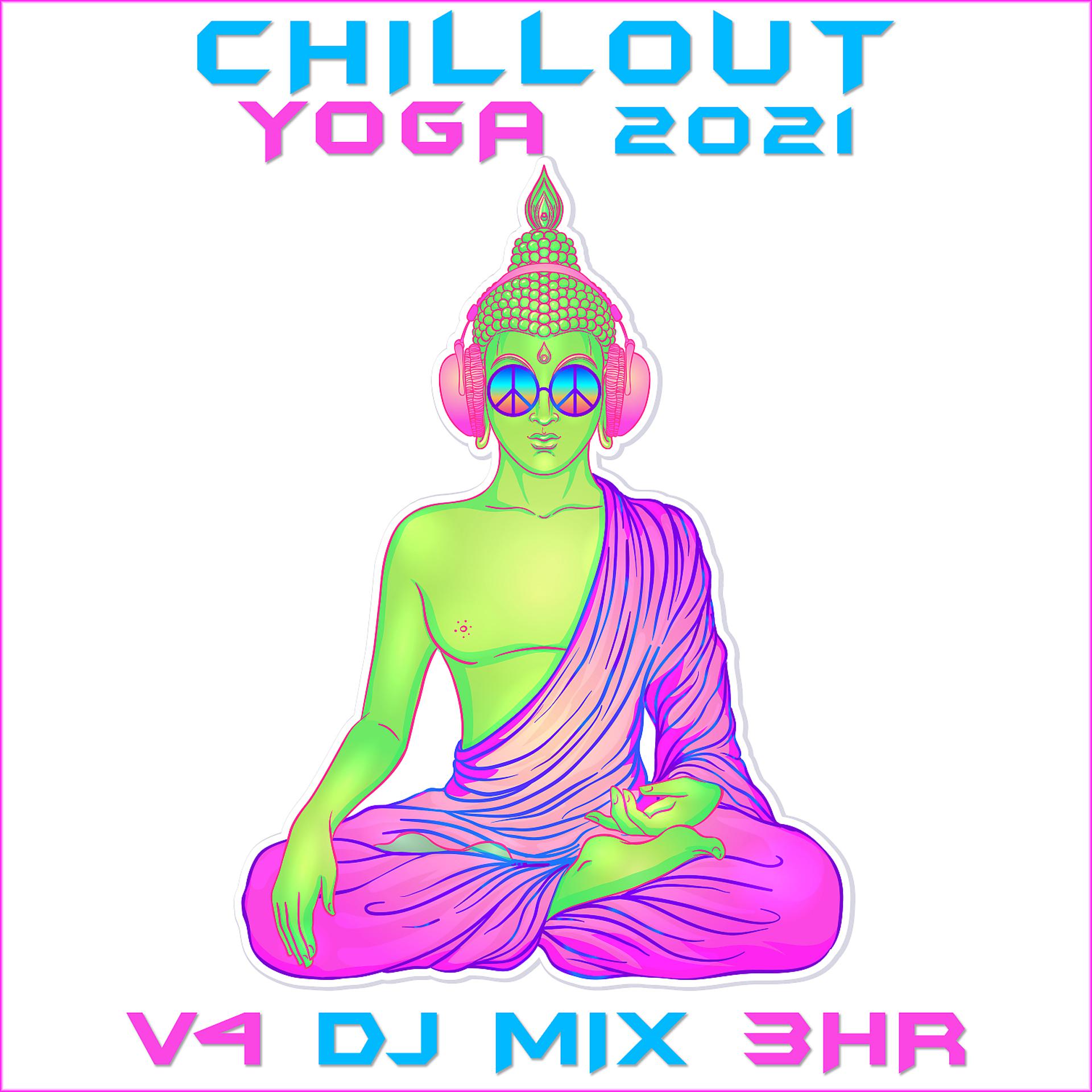 Постер альбома Chill Out Yoga 2021 Top 40 Chart Hits, Vol. 5 + DJ Mix 3Hr