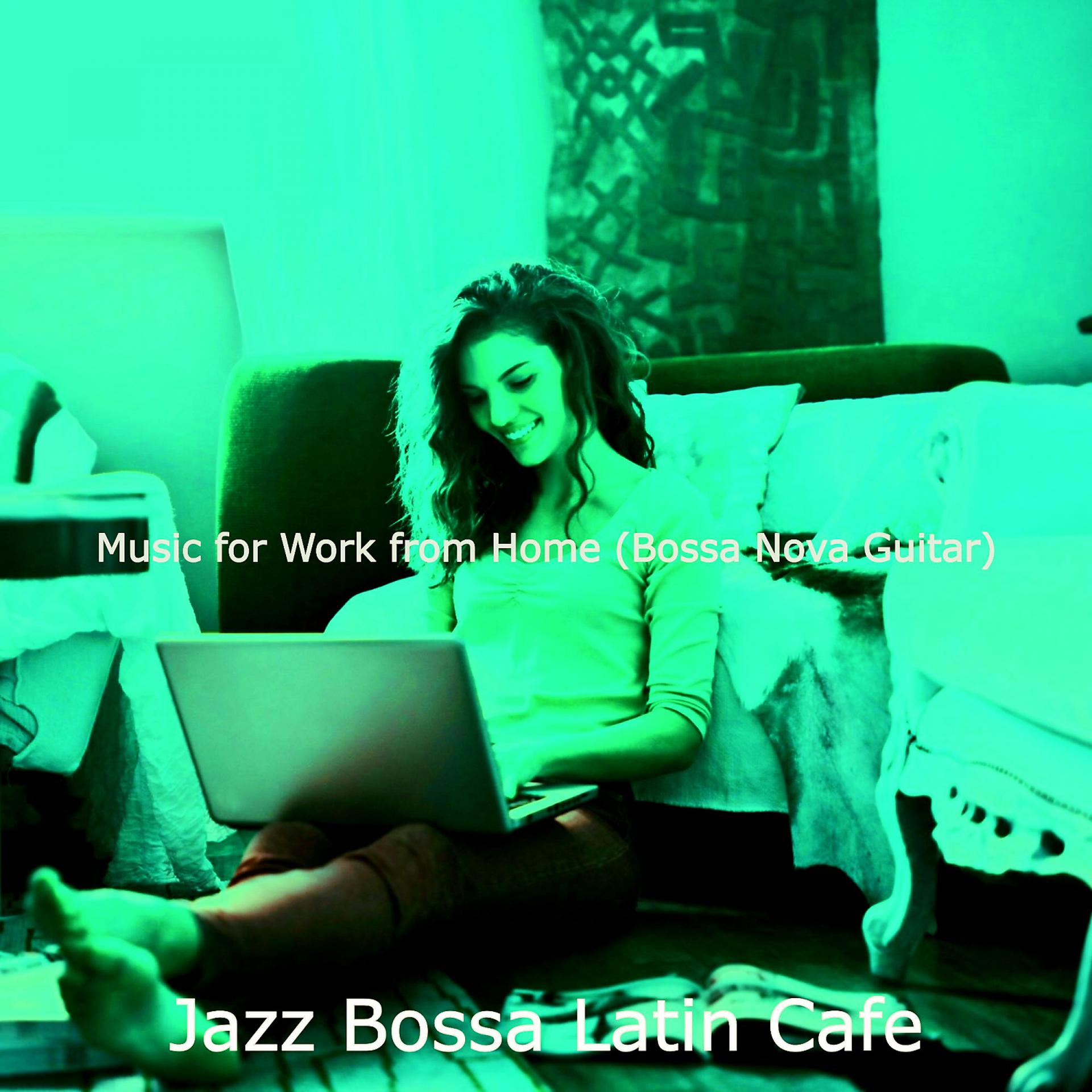 Постер альбома Music for Work from Home (Bossa Nova Guitar)