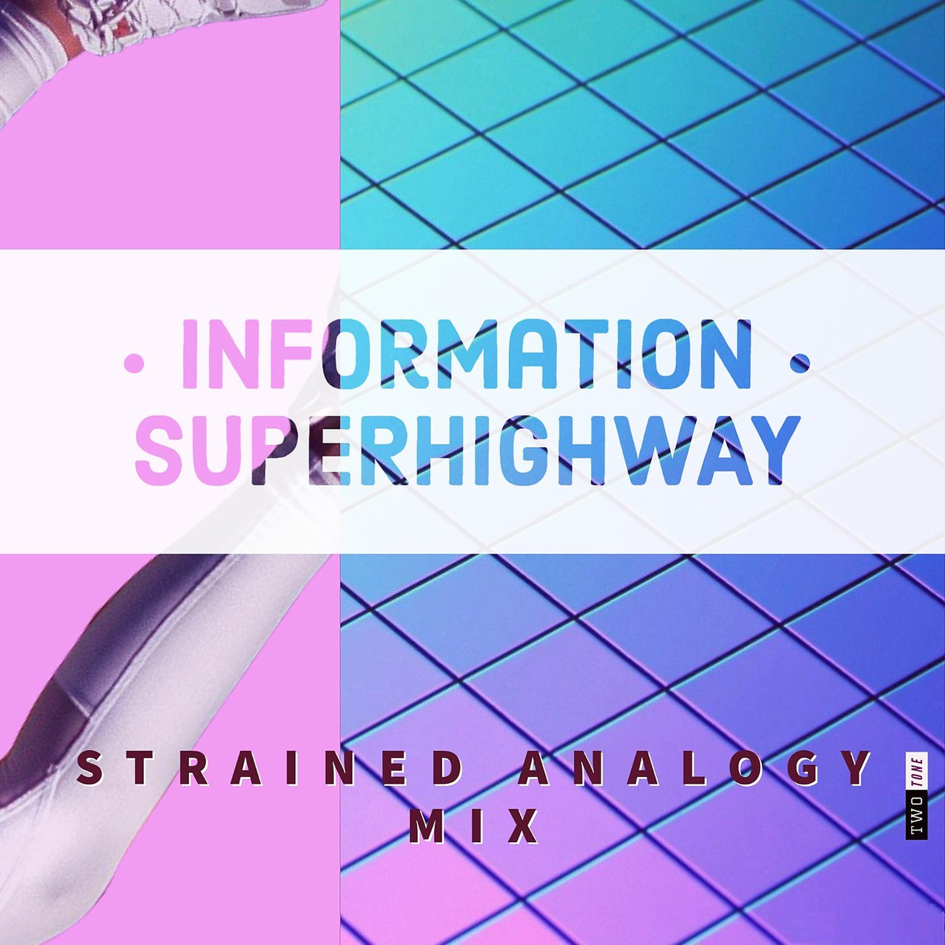 Постер альбома Information Superhighway (Strained Analogy Mix)