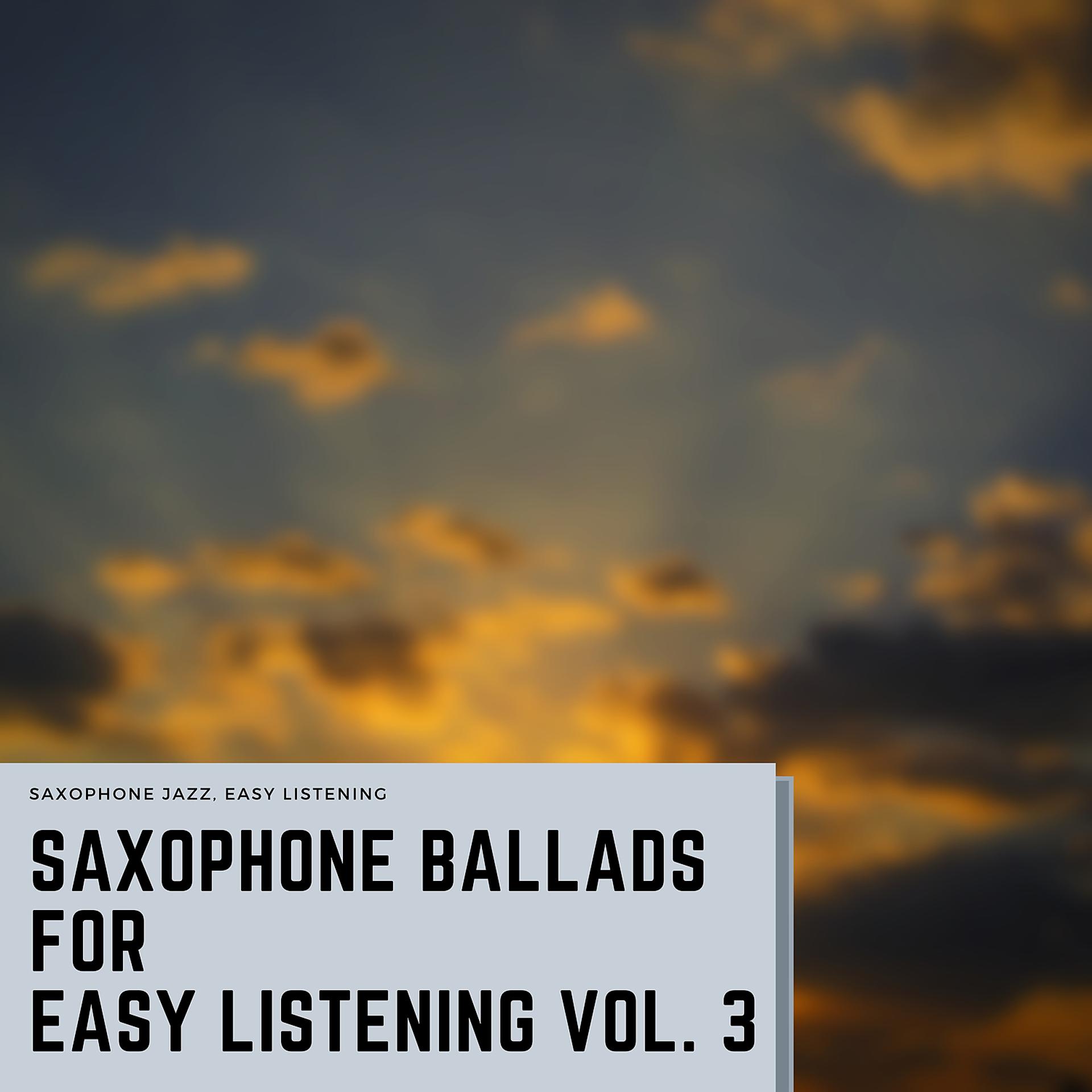 Постер альбома Saxophone Ballads for Easy Listening Vol. 3
