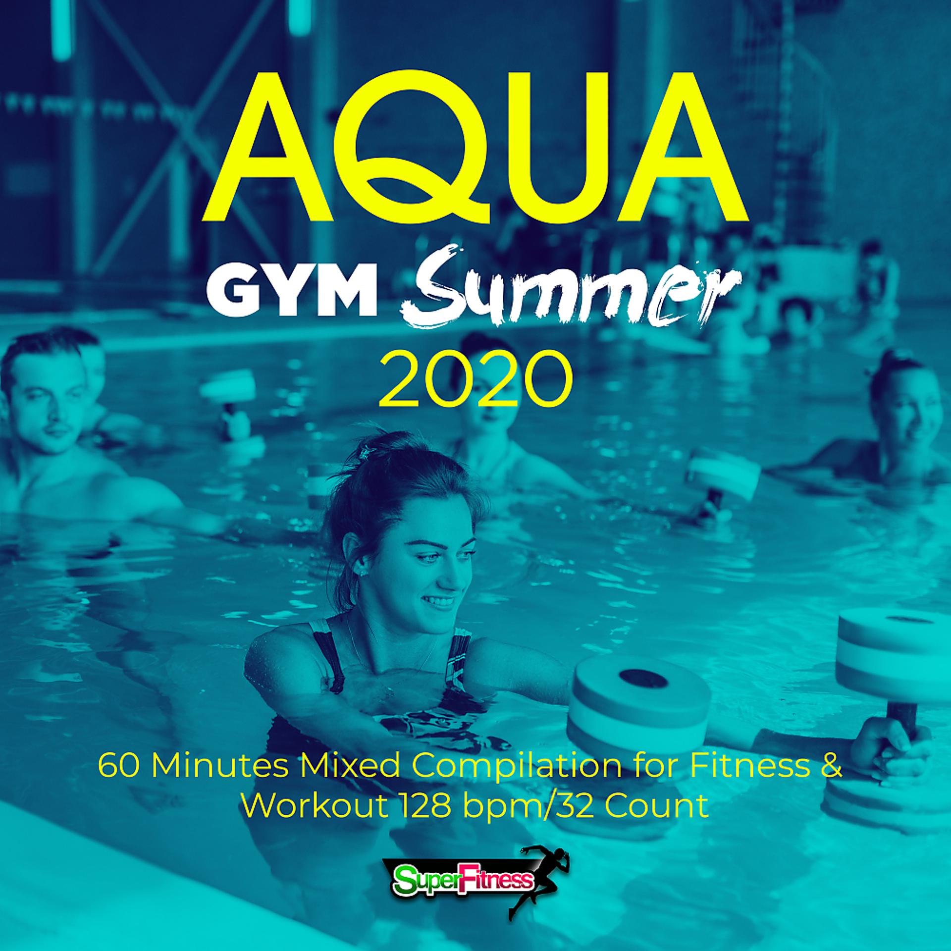 Постер альбома Aqua Gym Summer 2020: 60 Minutes Mixed Compilation for Fitness & Workout 128 bpm/32 Count