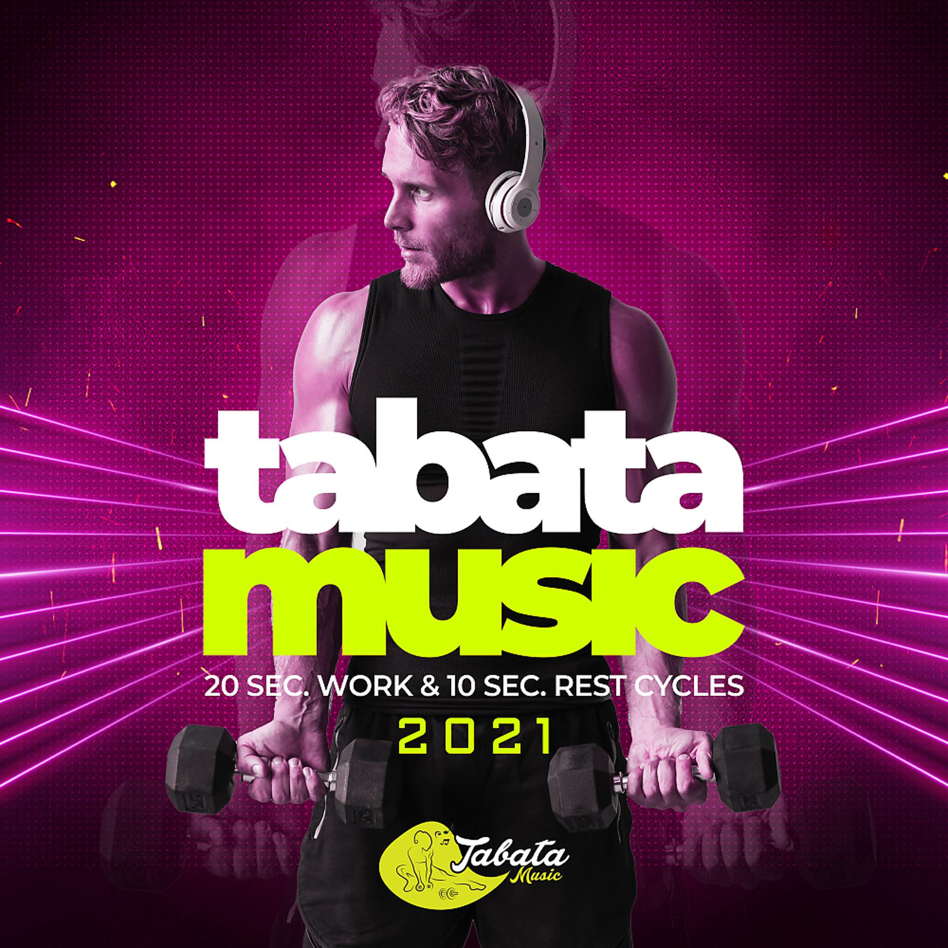 Постер альбома Tabata Music 2021: 20 Sec. Work & 10 Sec. Rest Cycles