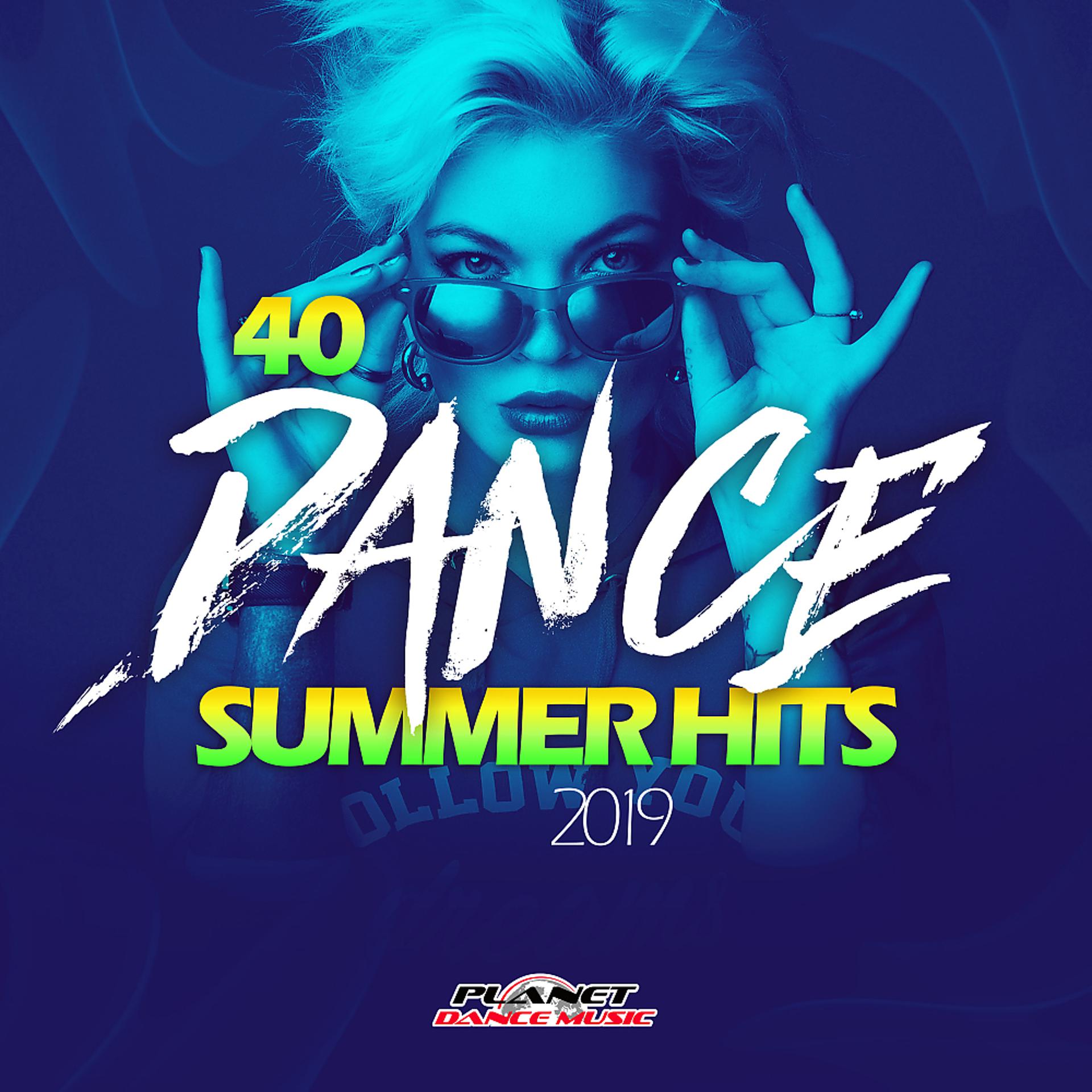 Постер альбома 40 Dance Summer Hits 2019