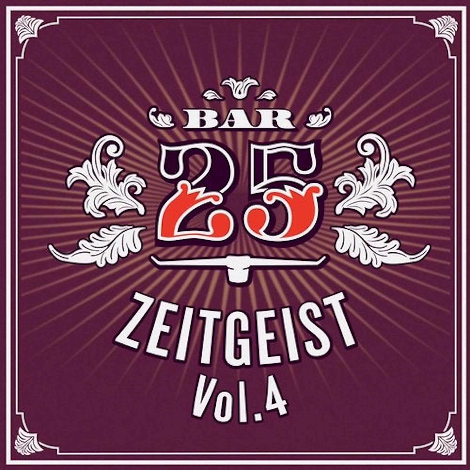 Постер альбома Bar25 - Zeitgeist, Vol. 4