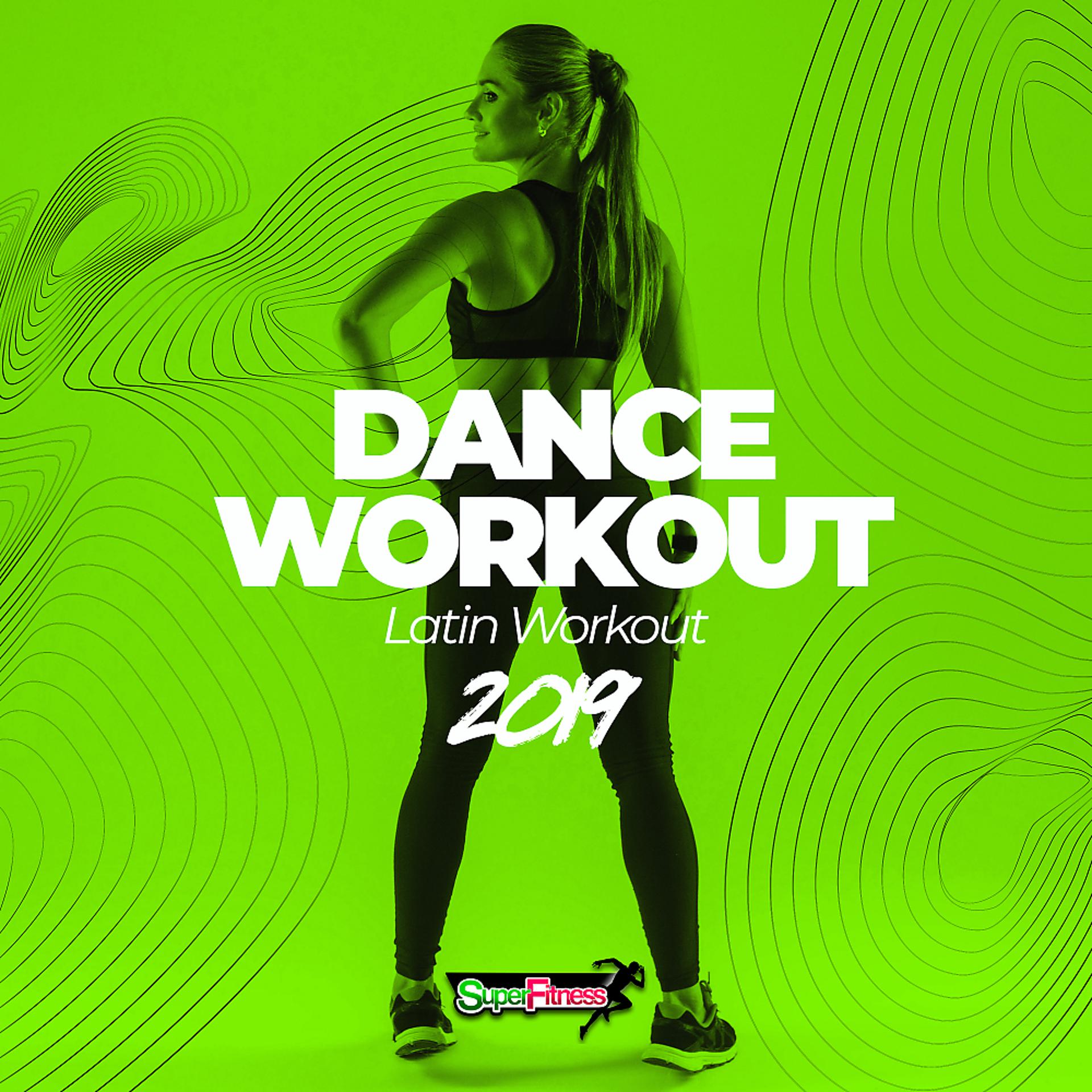 Постер альбома Dance Workout: Latin Workout 2019