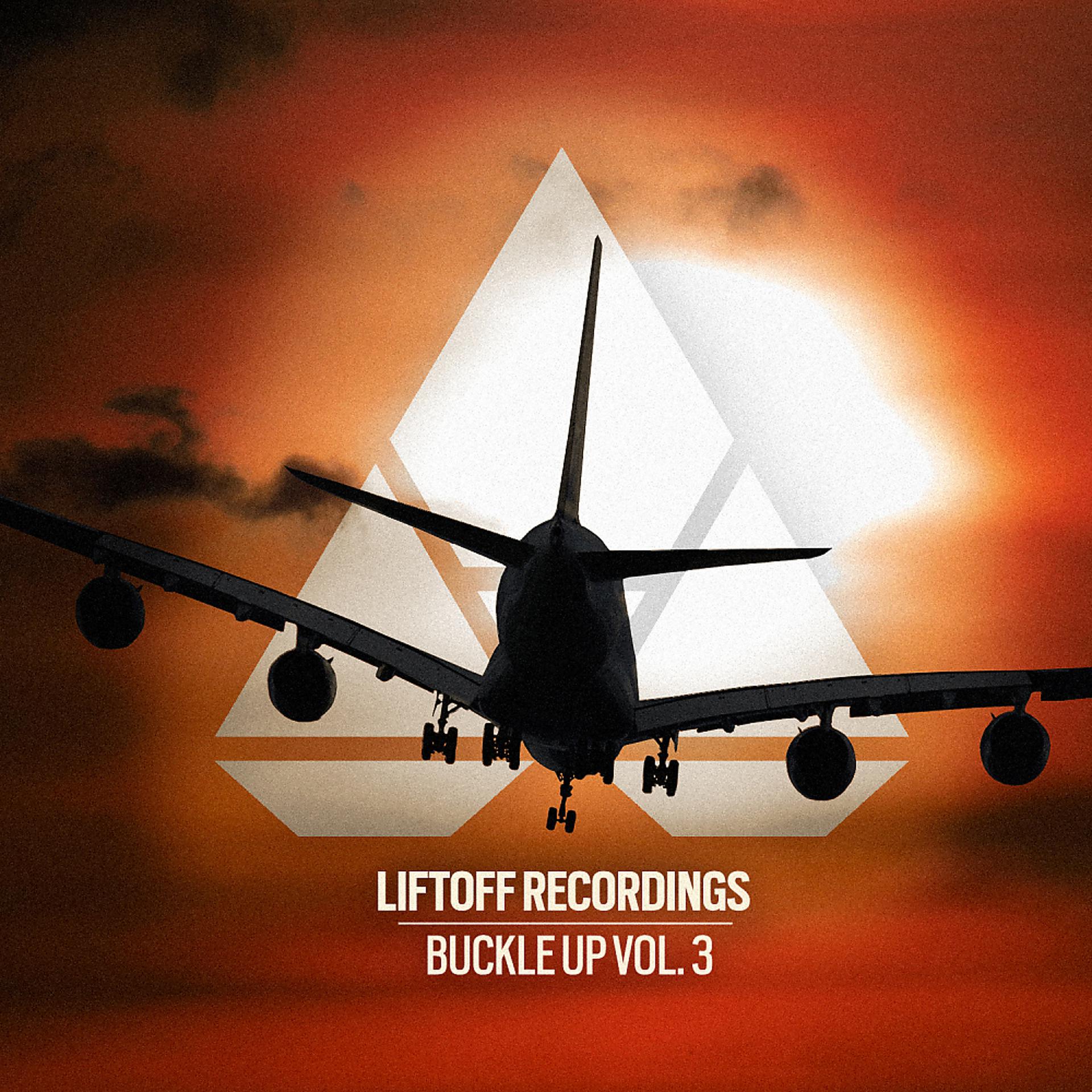 Постер альбома Liftoff Recordings: Buckle Up, Vol. 3
