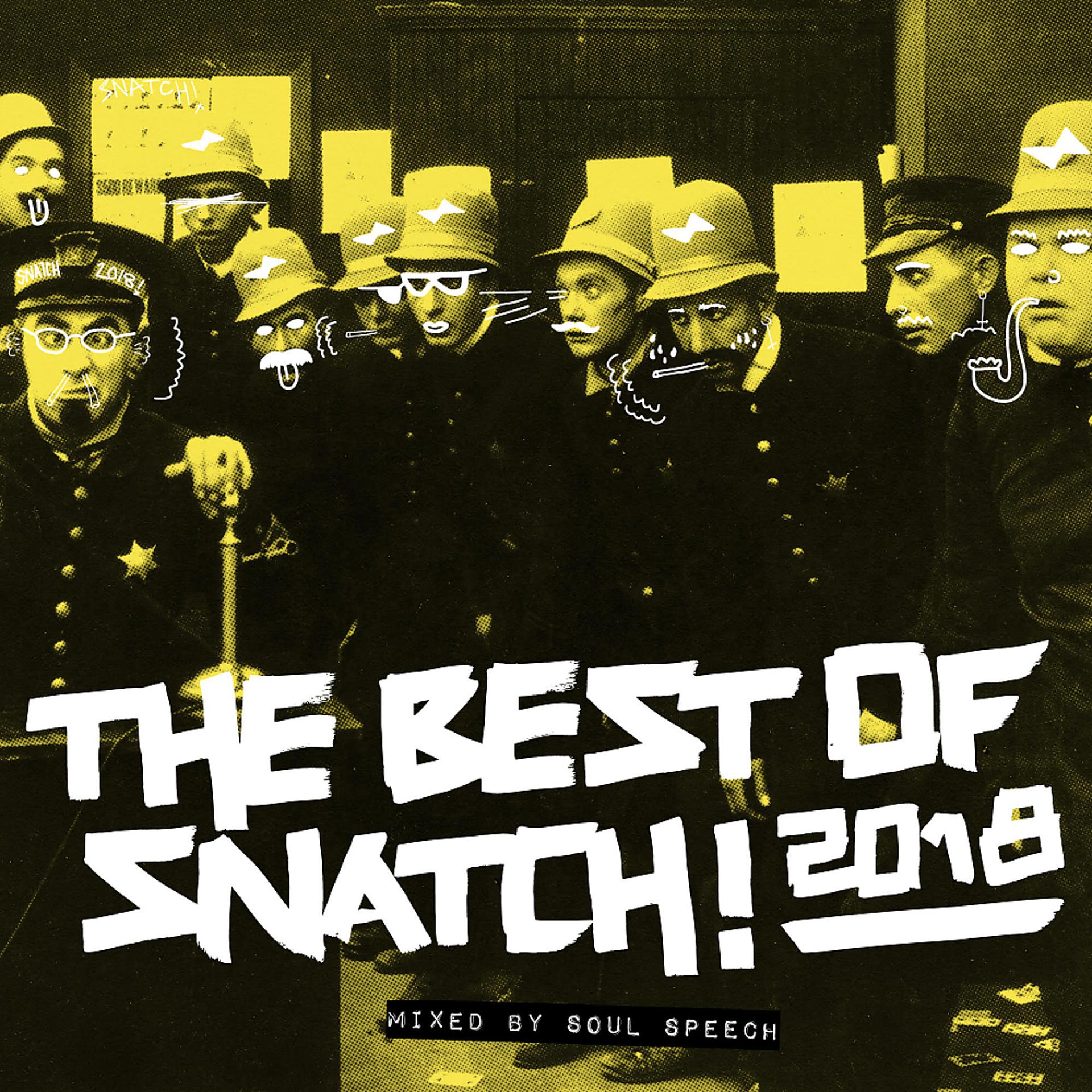 Постер альбома Best of Snatch! 2018 (Mixed By Soul Speech)