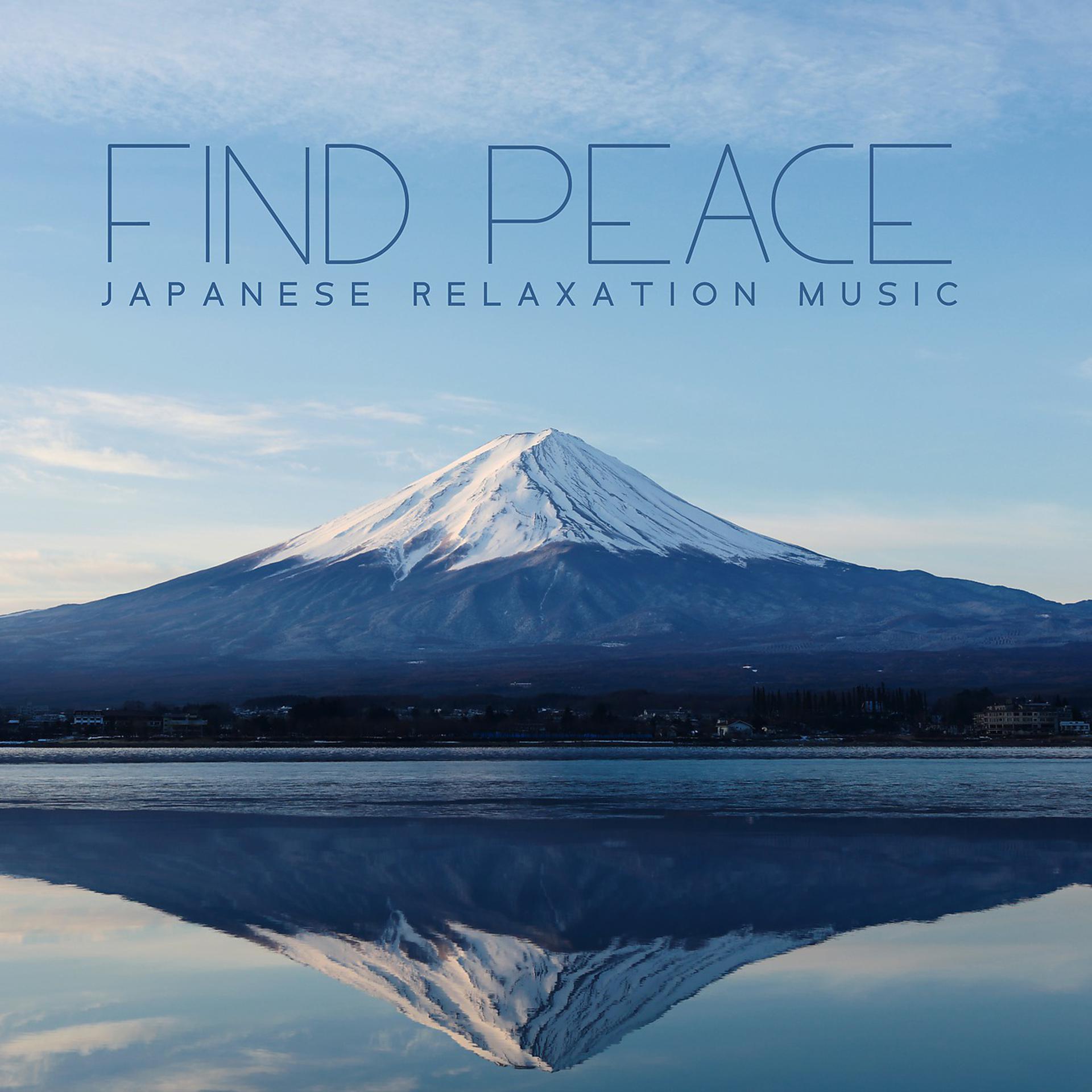 Постер альбома Find Peace - Japanese Relaxation Music