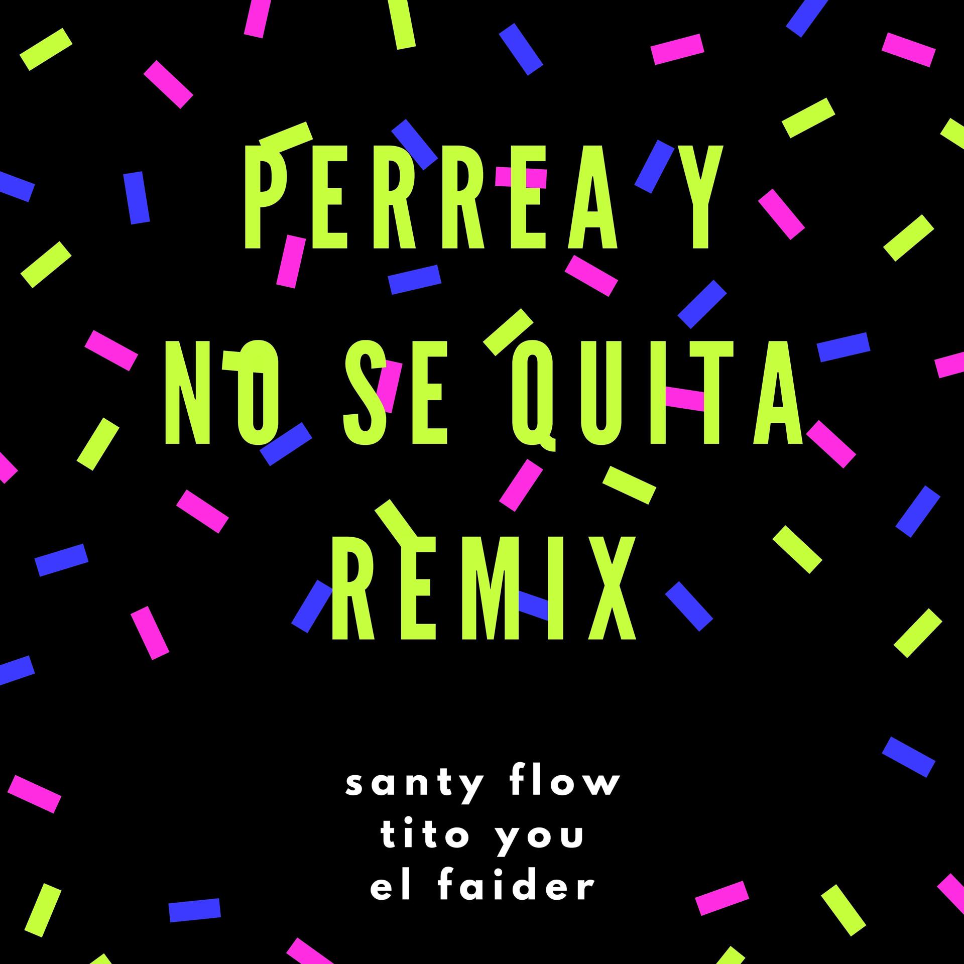 Постер альбома Perrea Y No Se Quita (Remix)