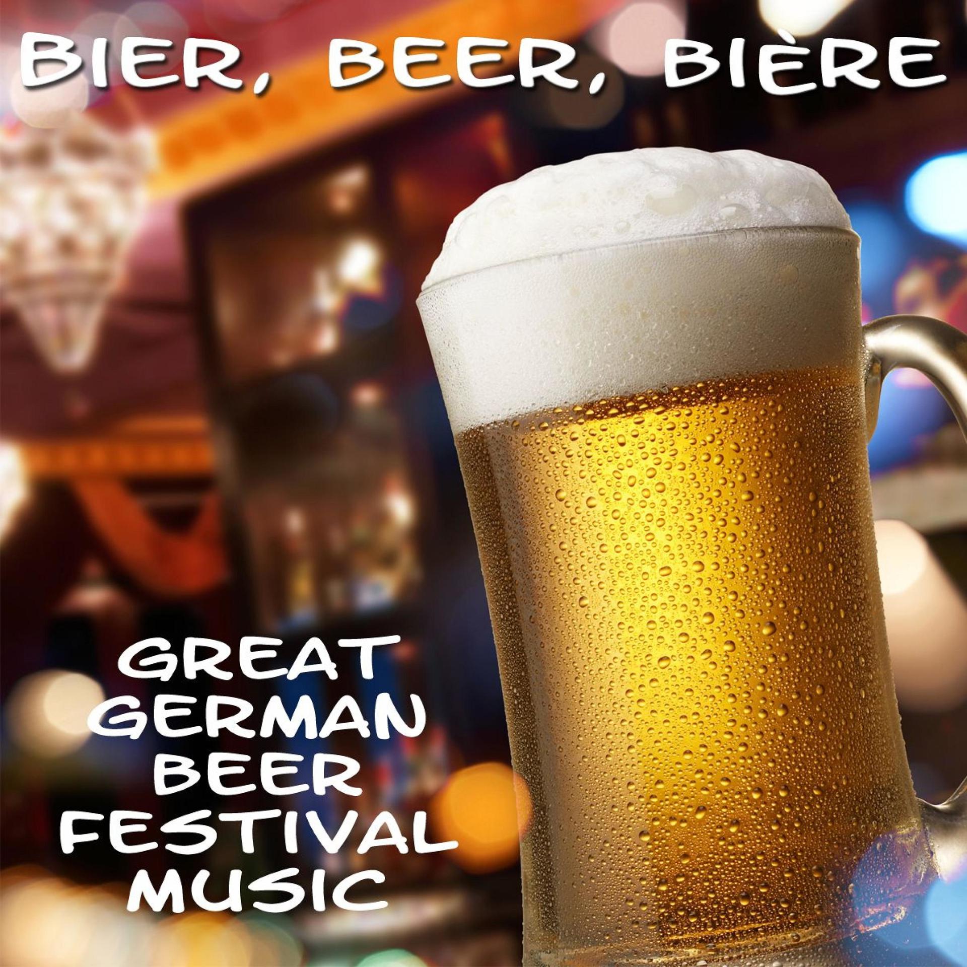 Постер альбома Bier, Beer, Bière - Great German Beer Festival Music