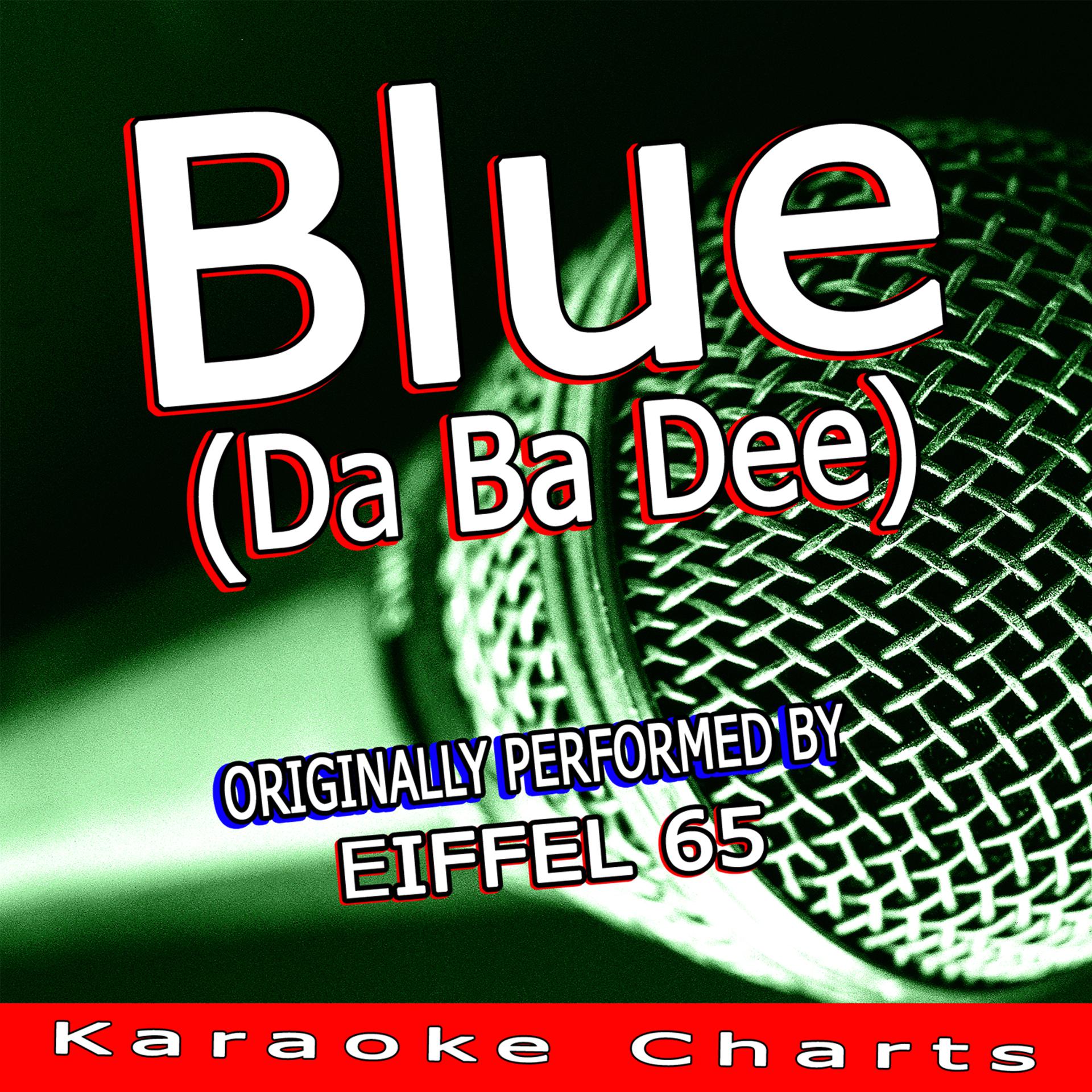 Постер альбома Blue (Da Ba Dee) [Originally Performed By Eiffel 65]