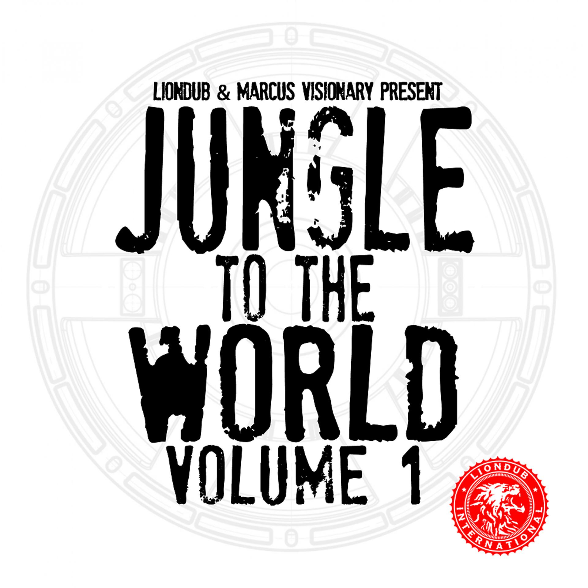 Постер альбома Liondub & Marcus Visionary Present: Jungle to the World, Vol. 1