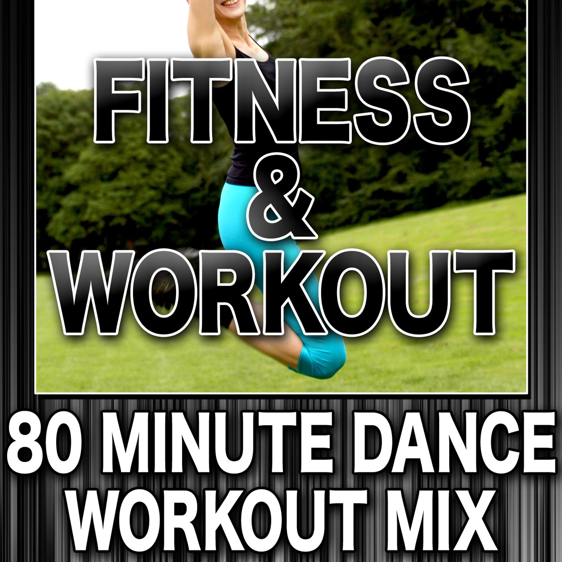 Постер альбома Fitness & Workout: 80 Minute Dance Workout Mix