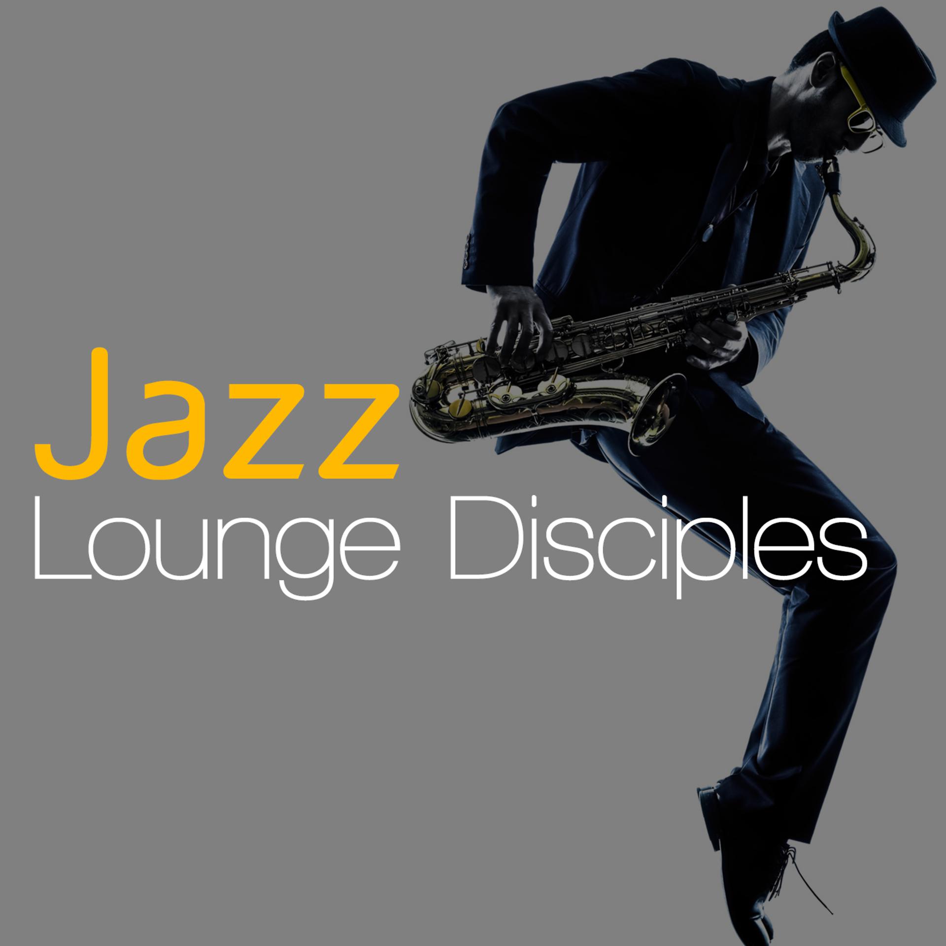 Постер альбома Jazz Lounge Disciples
