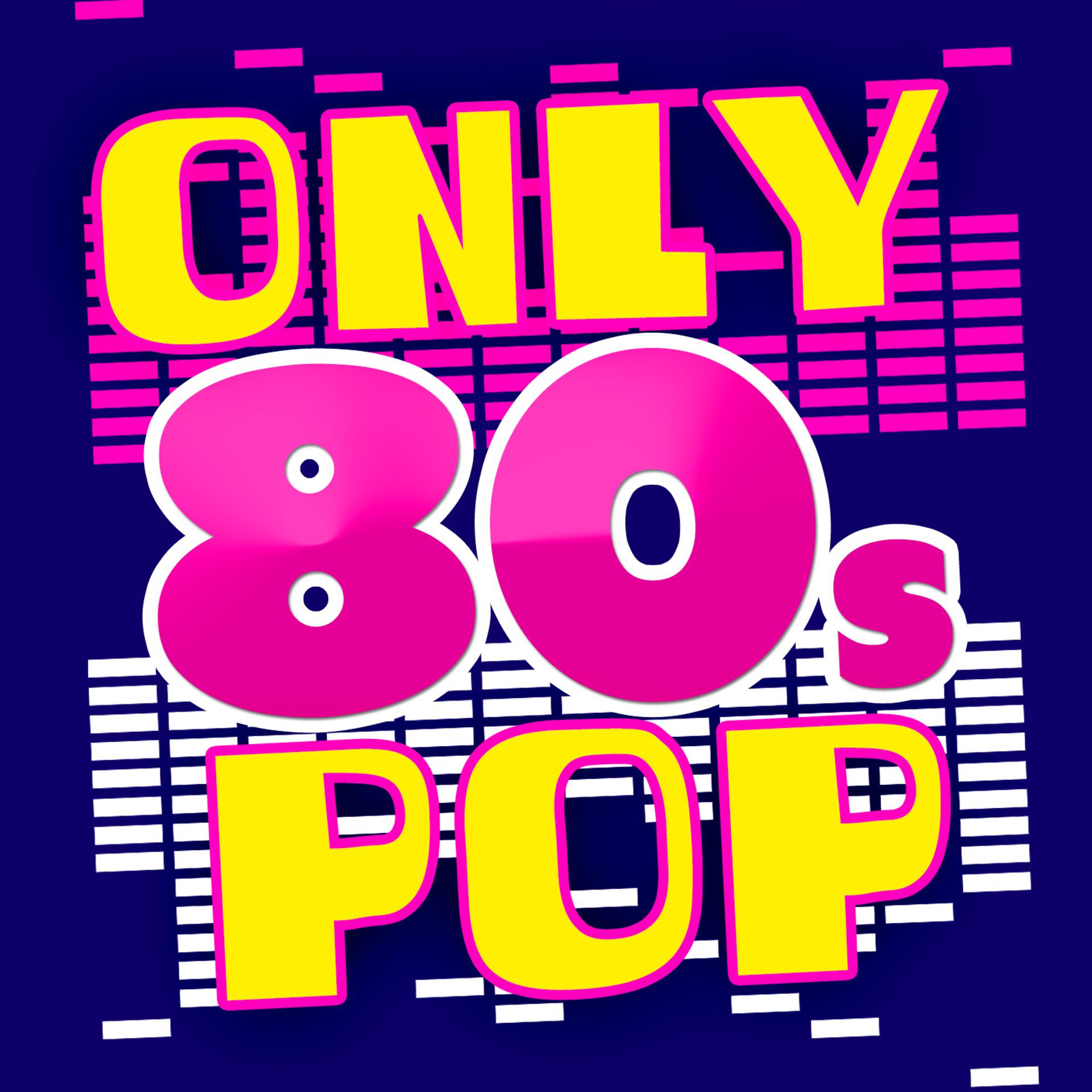 Постер альбома Only 80's Pop
