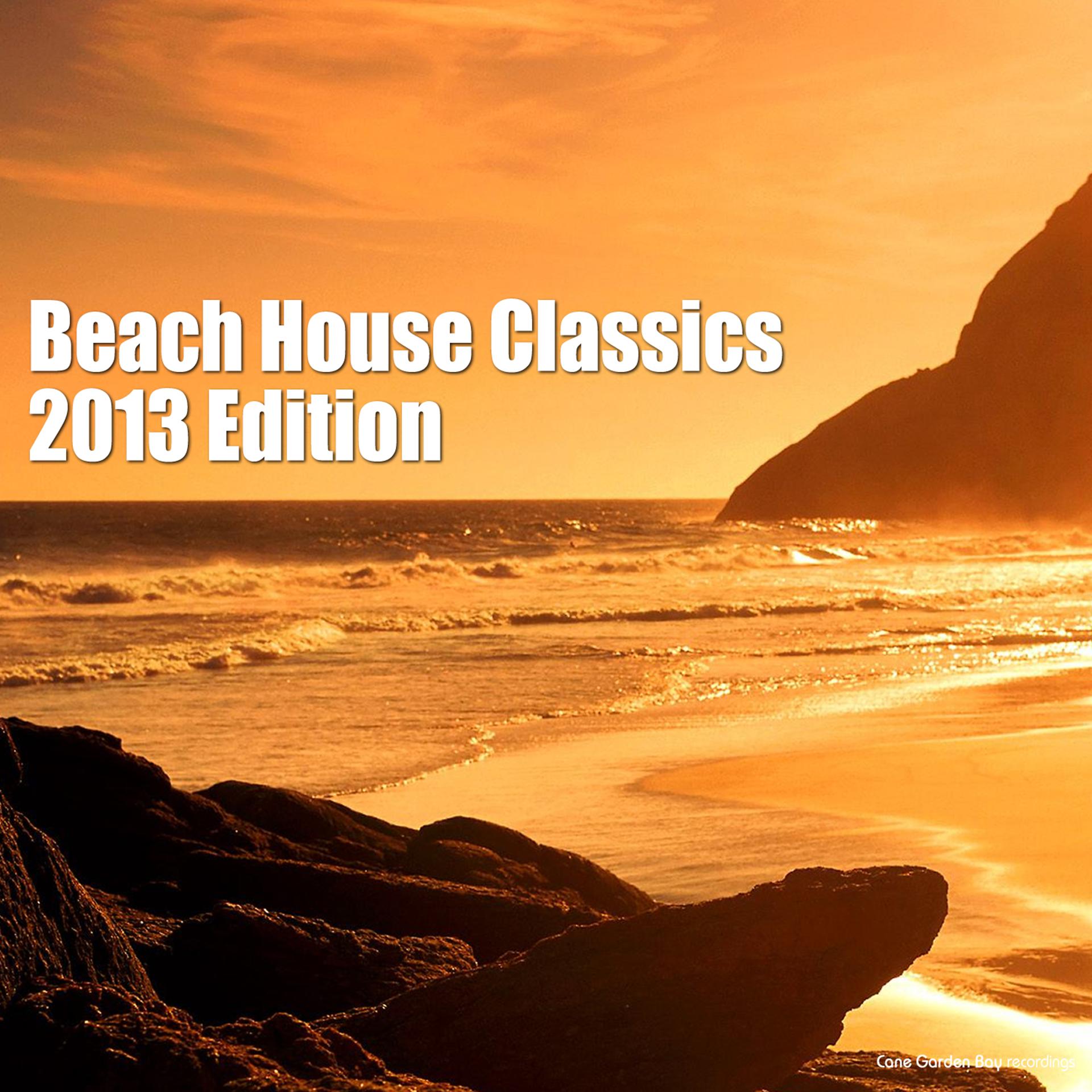 Постер альбома Beach House Classics - 2013 Edition